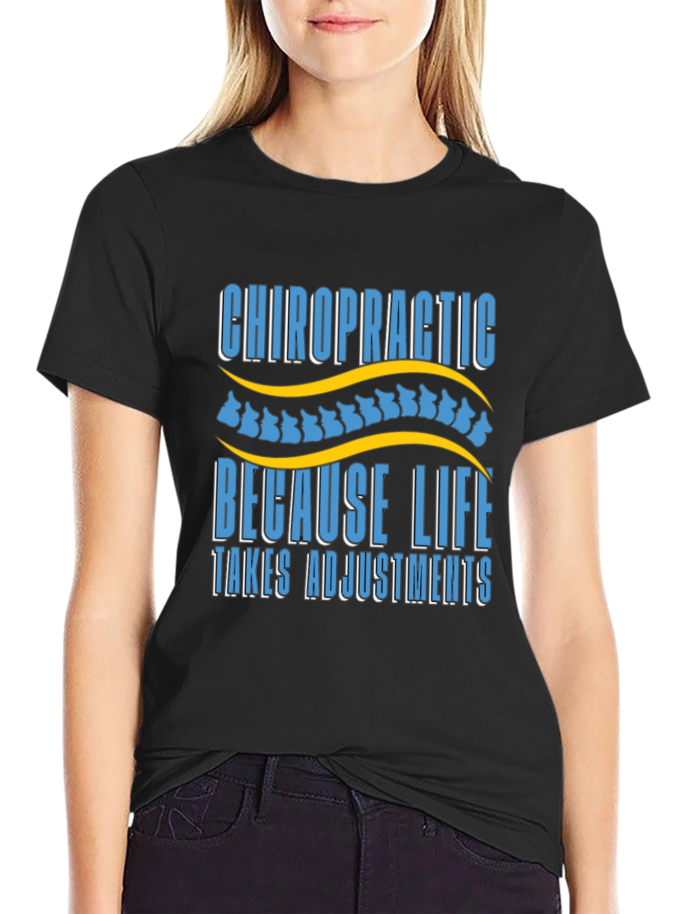 Chiropractic Adjustment T-Shirt - Because Life Takes Adjustments