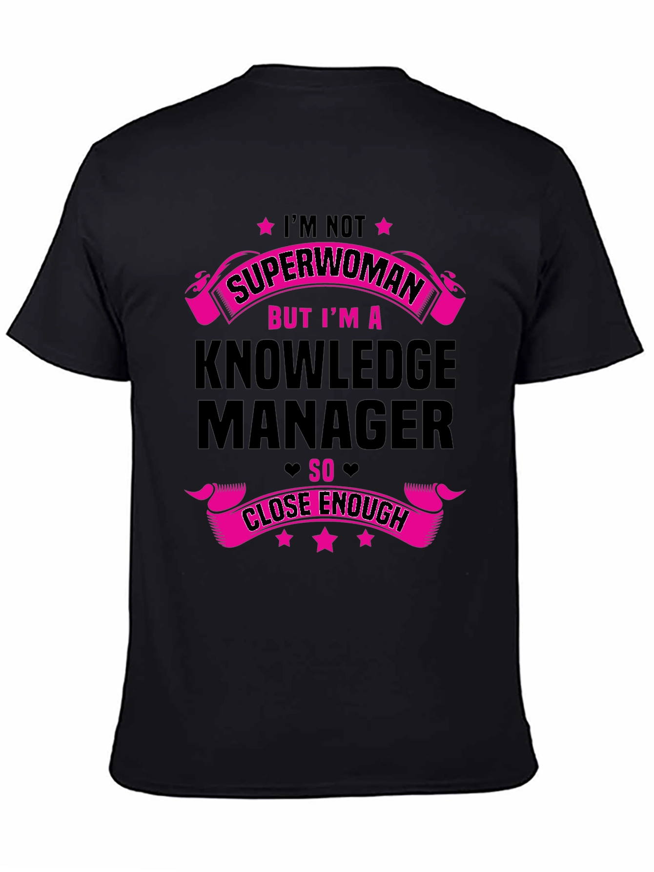 Knowledge Manager T-Shirt - Superwoman Close Enough