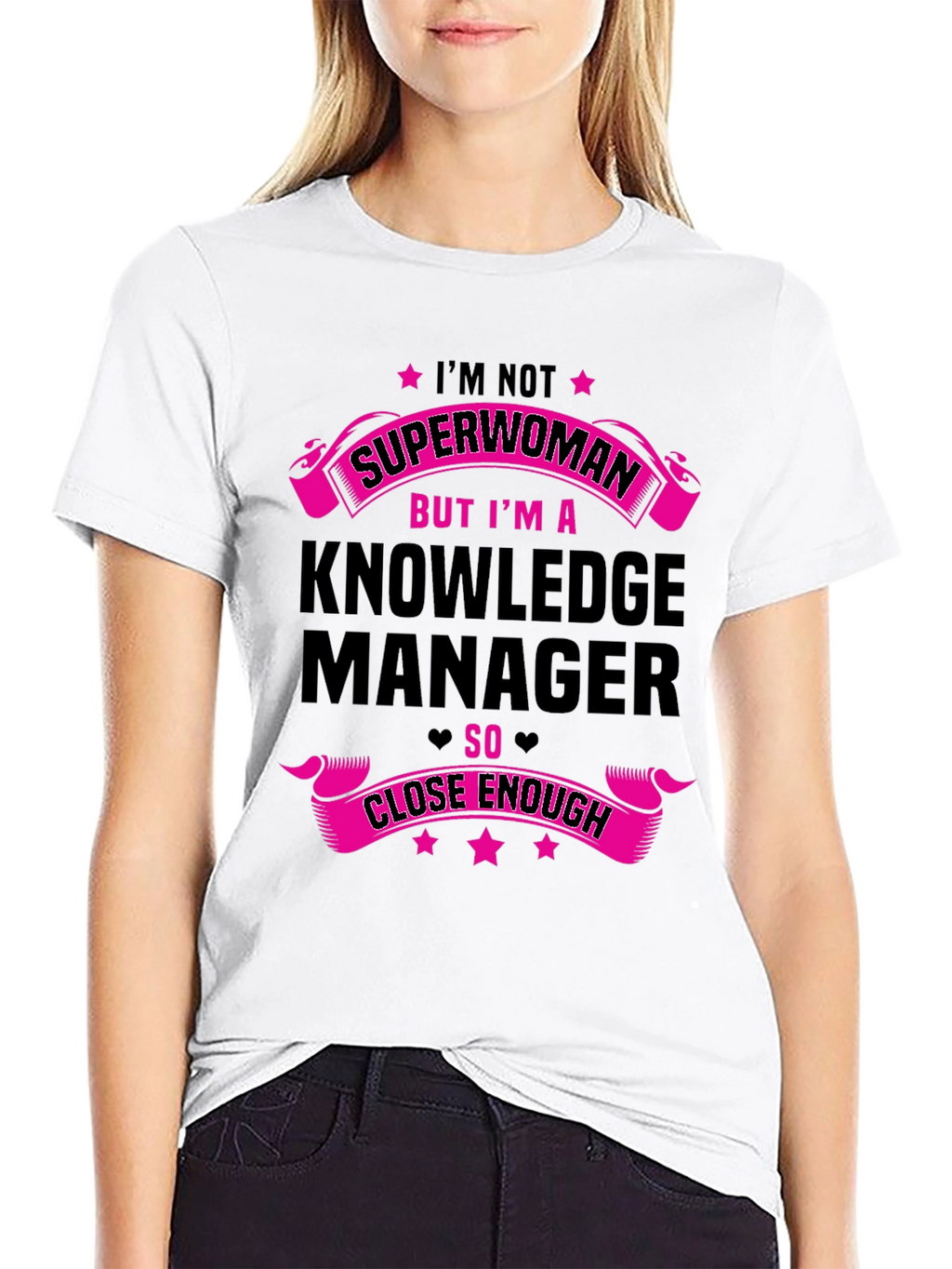 Knowledge Manager T-Shirt - Superwoman Close Enough