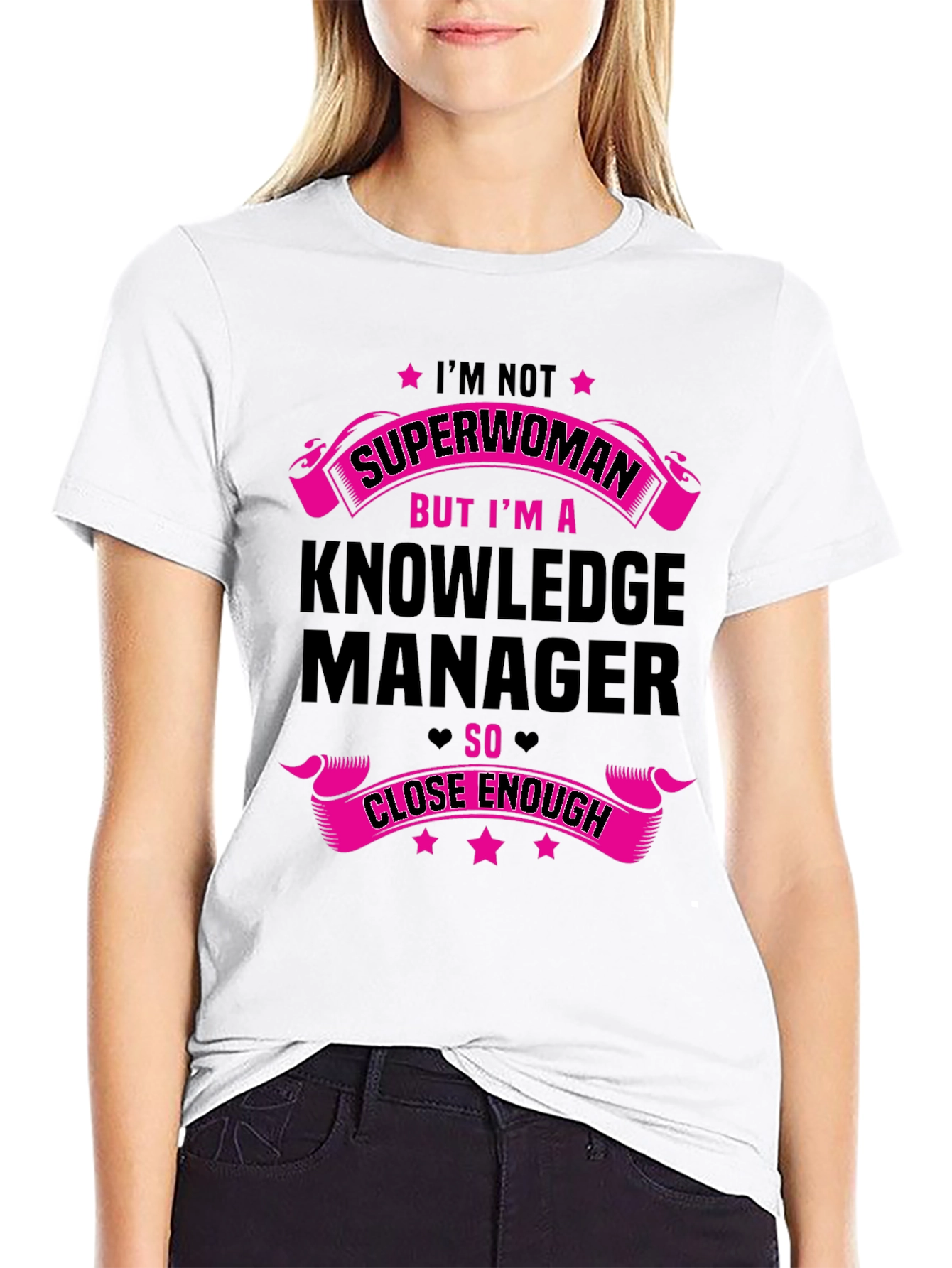 Knowledge Manager T-Shirt - Superwoman Close Enough