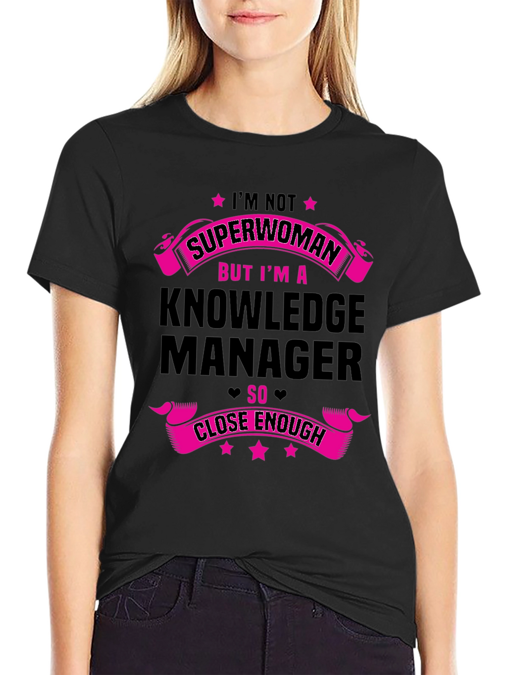Knowledge Manager T-Shirt - Superwoman Close Enough