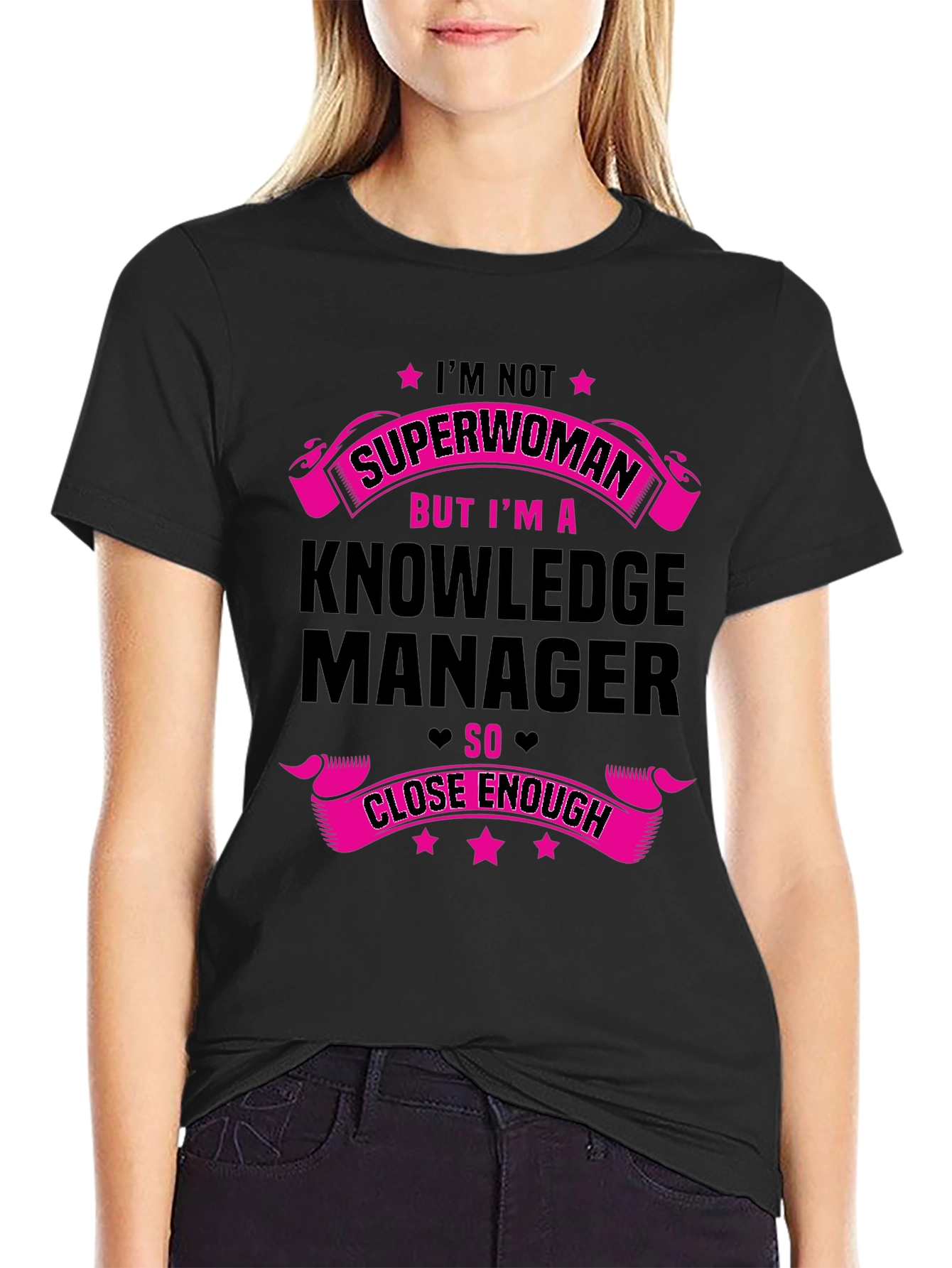 Knowledge Manager T-Shirt - Superwoman Close Enough
