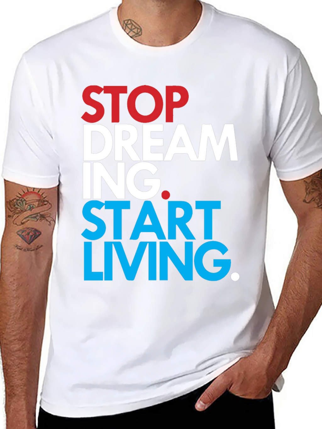 Stop Dreaming Start Living T-Shirt