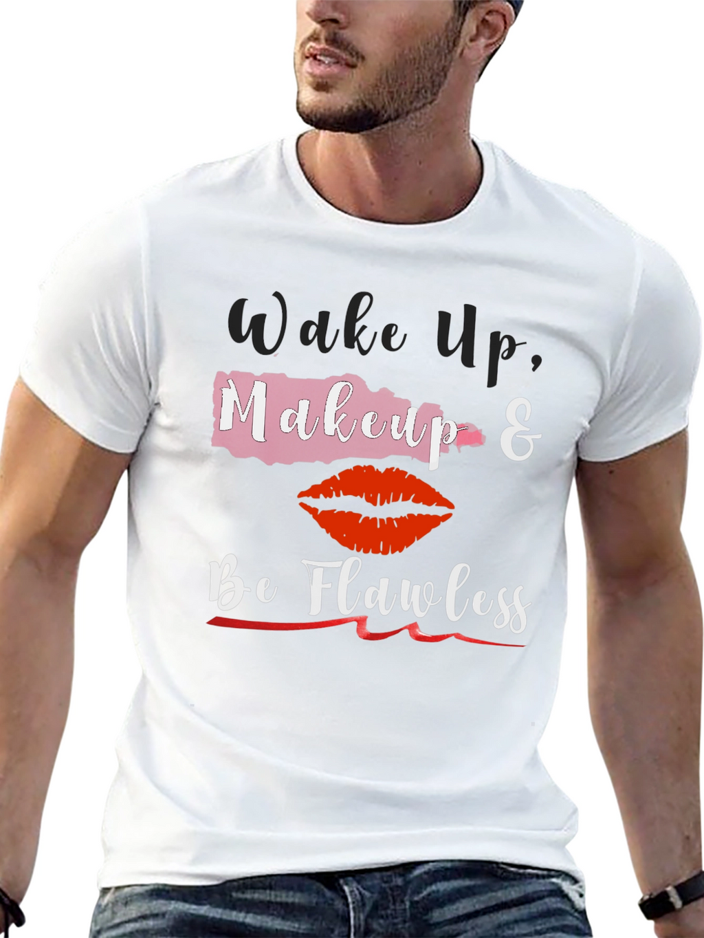 Wake Up Makeup & Be Flawless T-Shirt