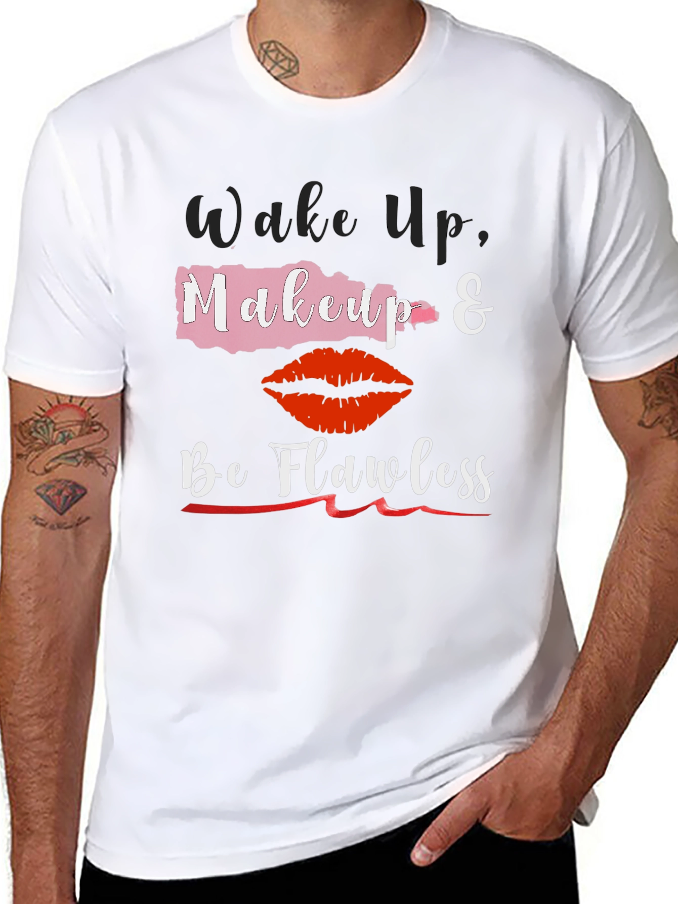 Wake Up Makeup & Be Flawless T-Shirt