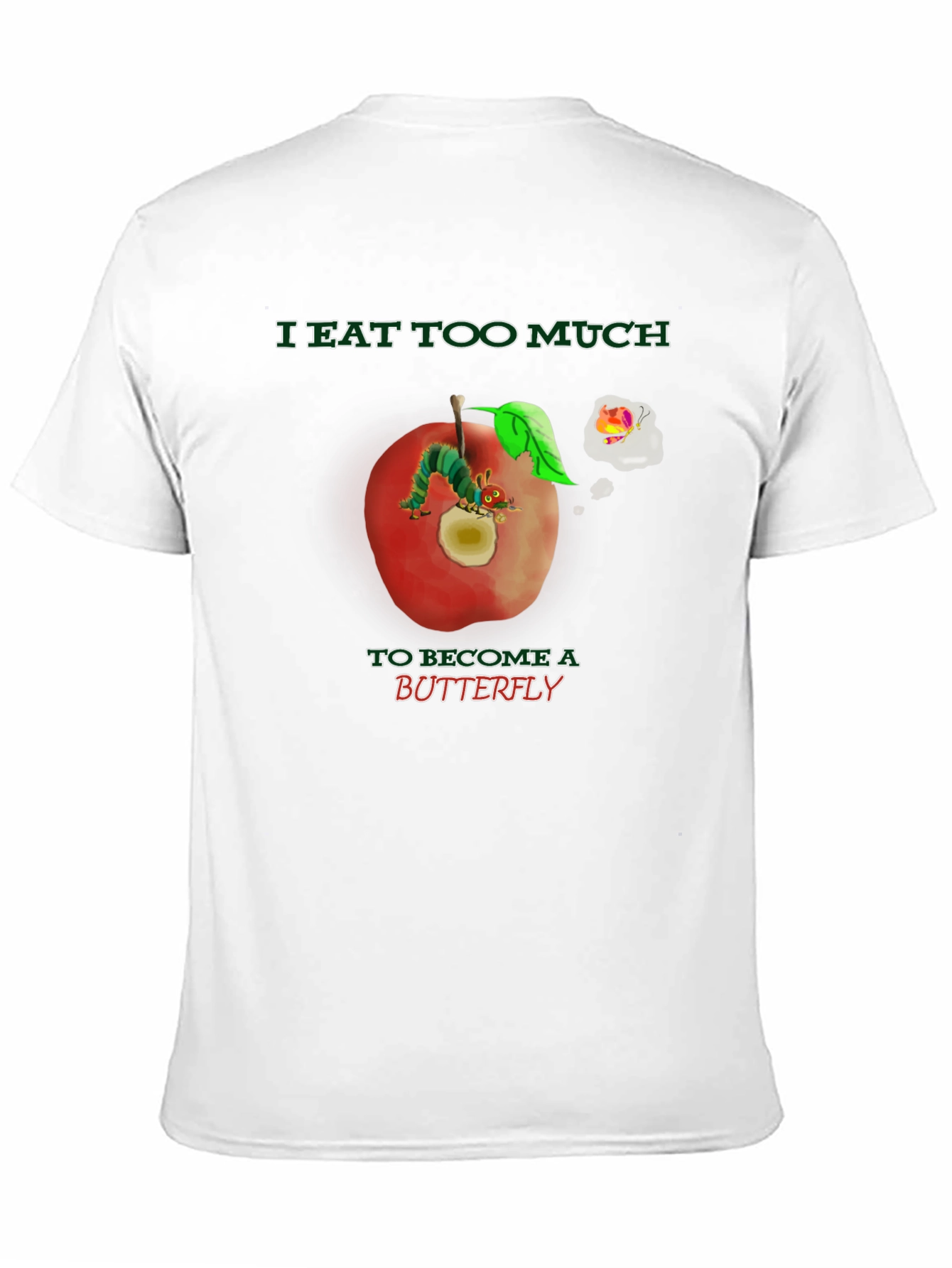 I Eat Too Much Caterpillar T-Shirt