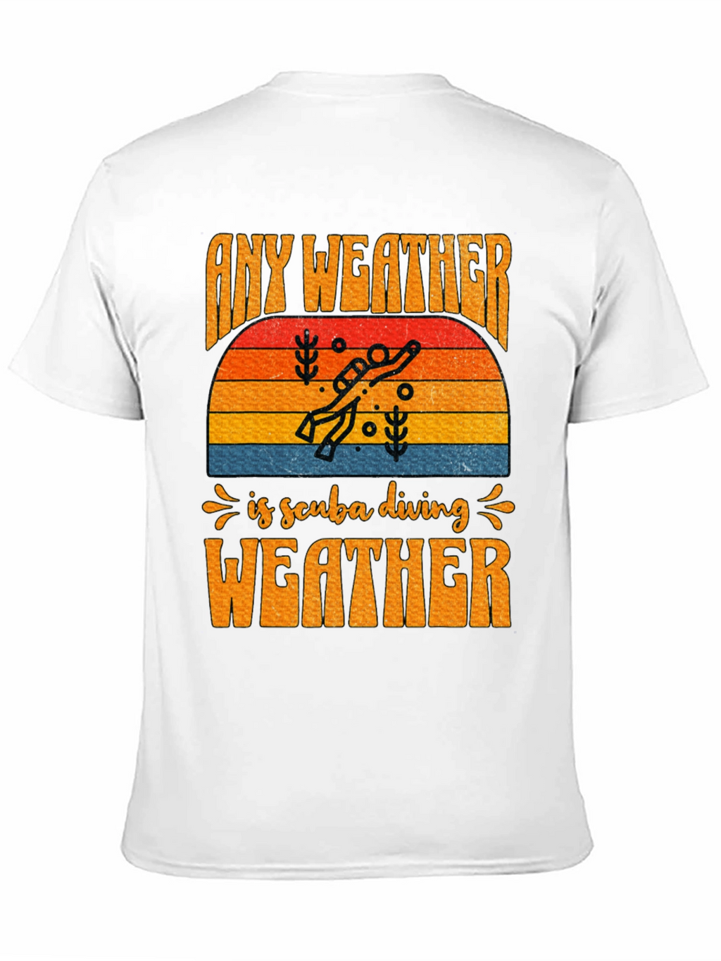 Any Weather is Scuba Diving Weather T-Shirt