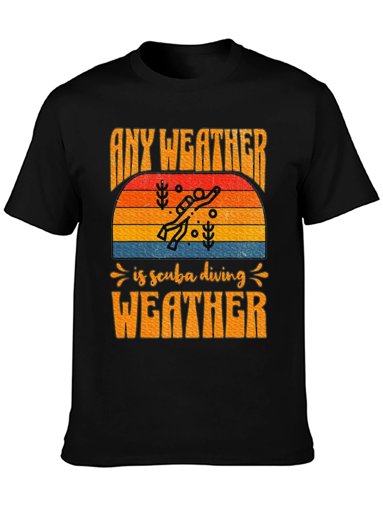 Any Weather is Scuba Diving Weather T-Shirt