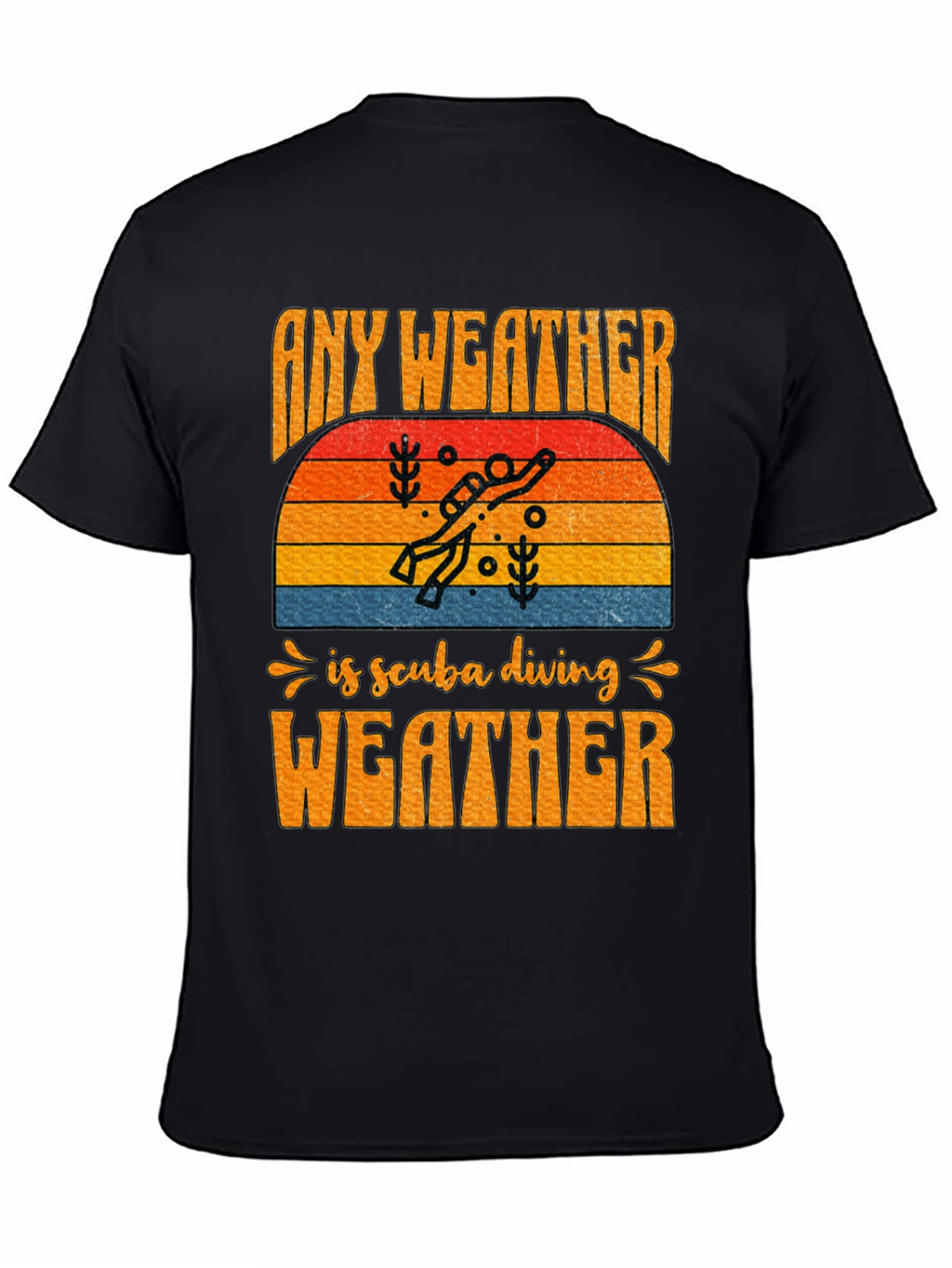 Any Weather is Scuba Diving Weather T-Shirt