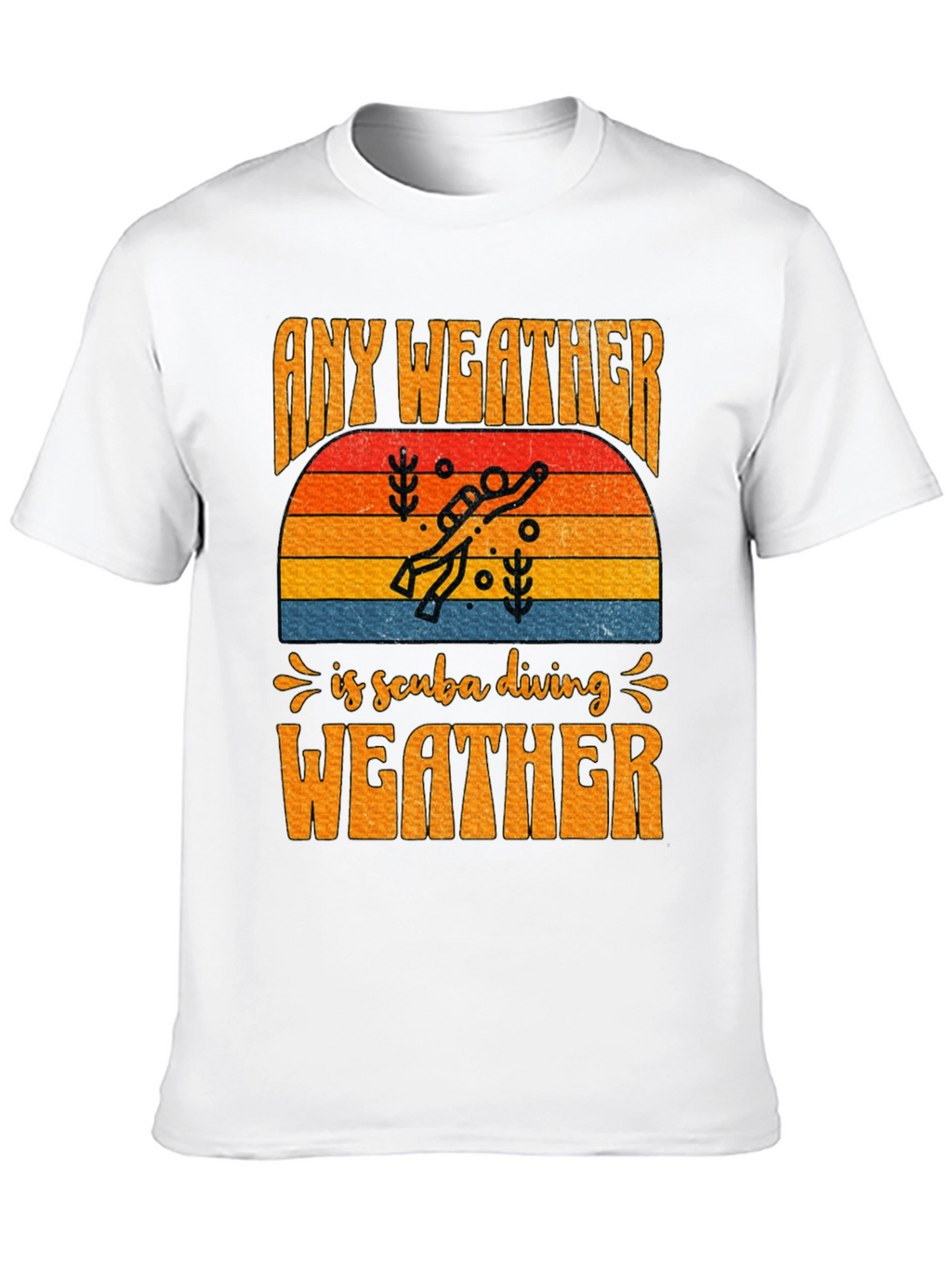 Any Weather is Scuba Diving Weather T-Shirt