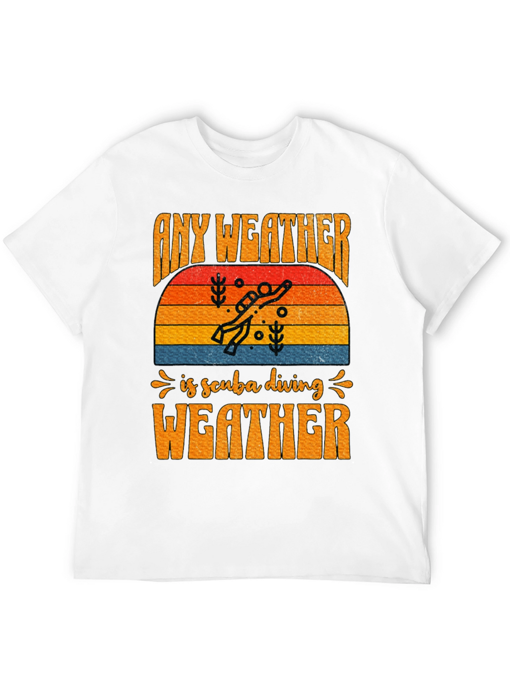 Any Weather is Scuba Diving Weather T-Shirt