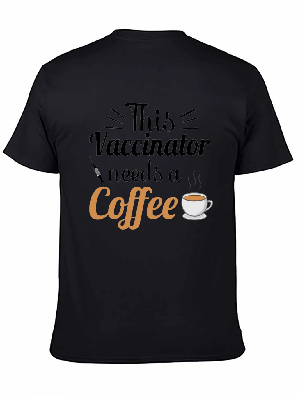 Vaccinator Needs Coffee Graphic T-Shirt