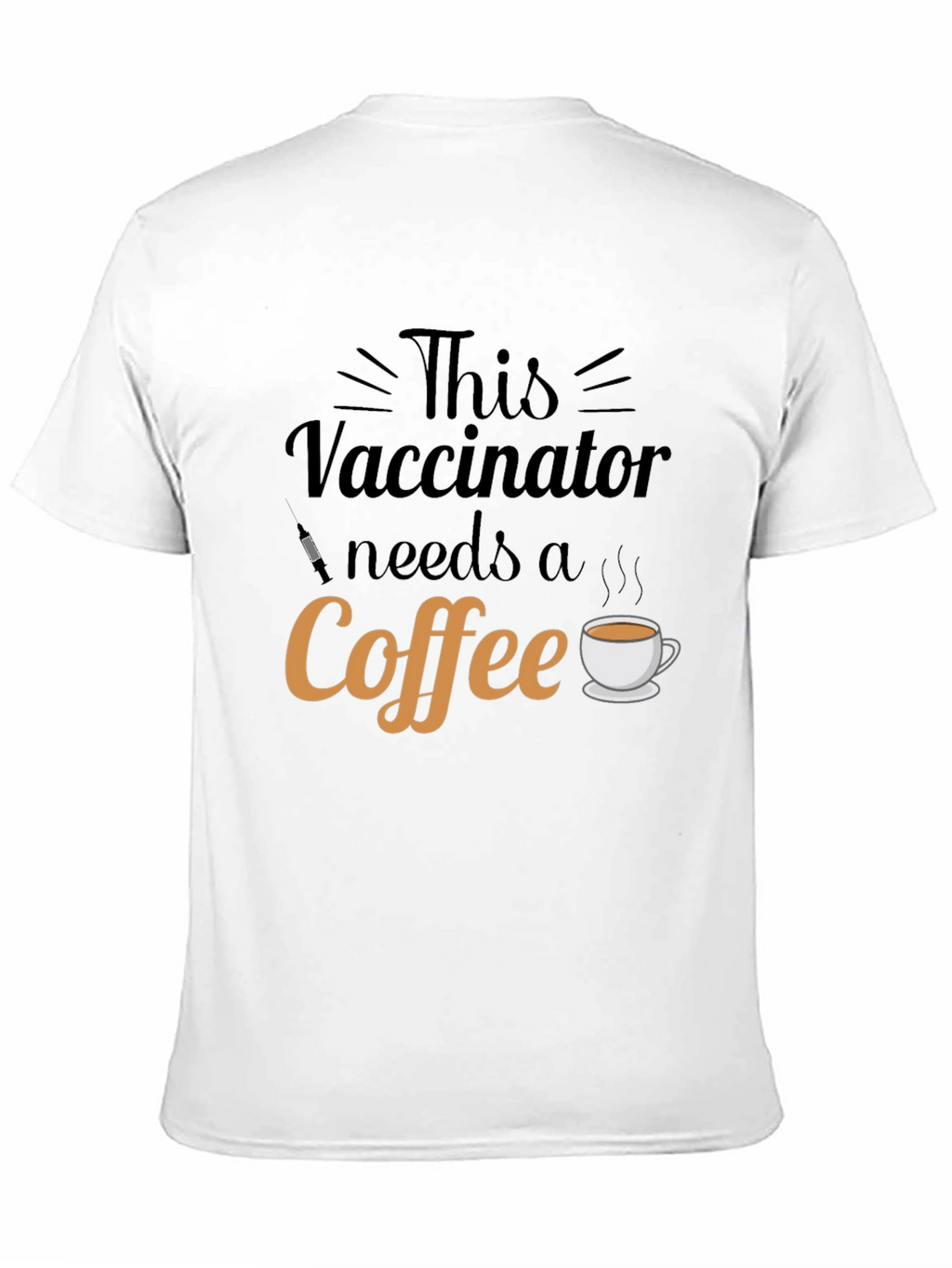 Vaccinator Needs Coffee Graphic T-Shirt