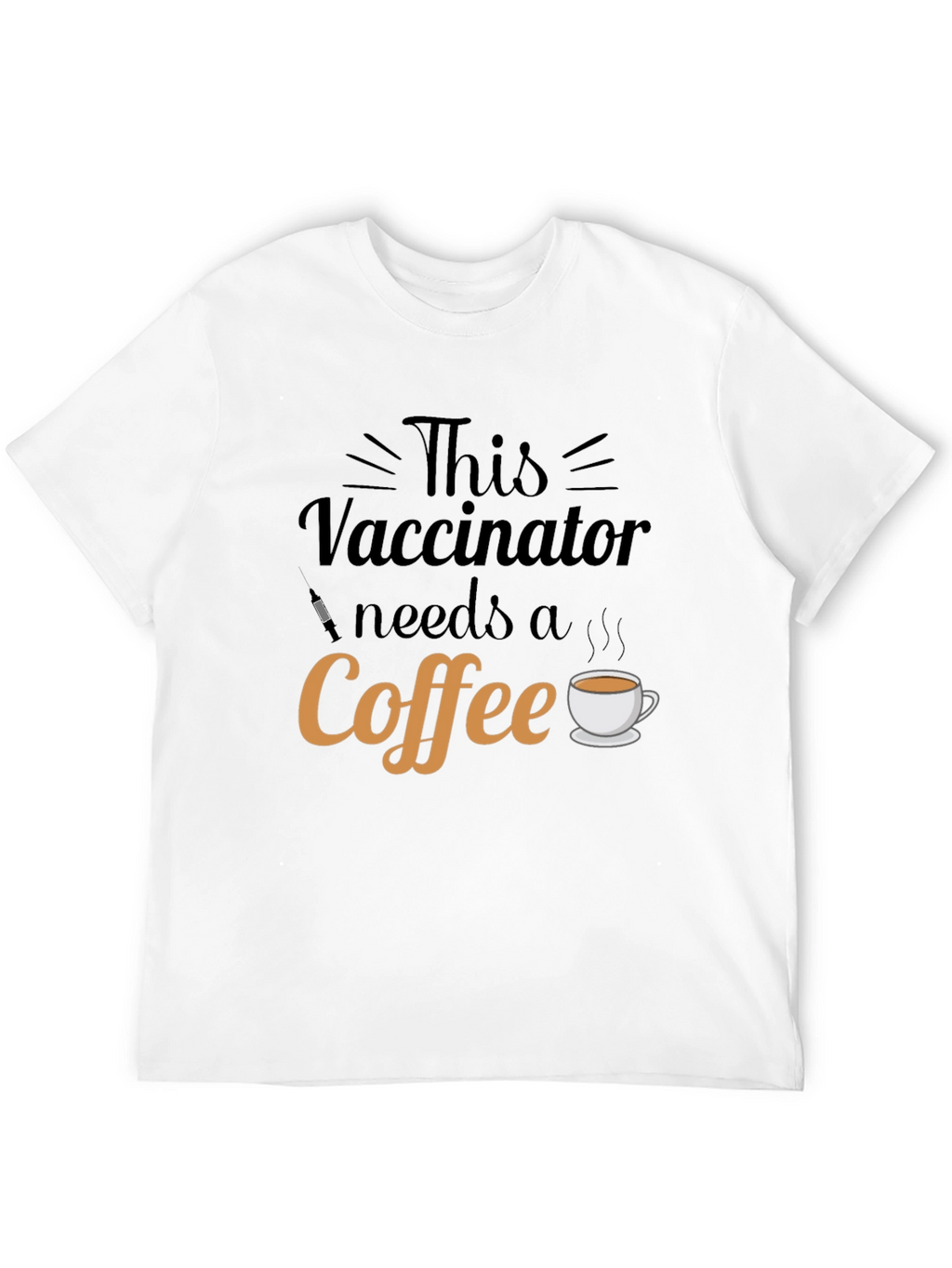 Vaccinator Needs Coffee Graphic T-Shirt
