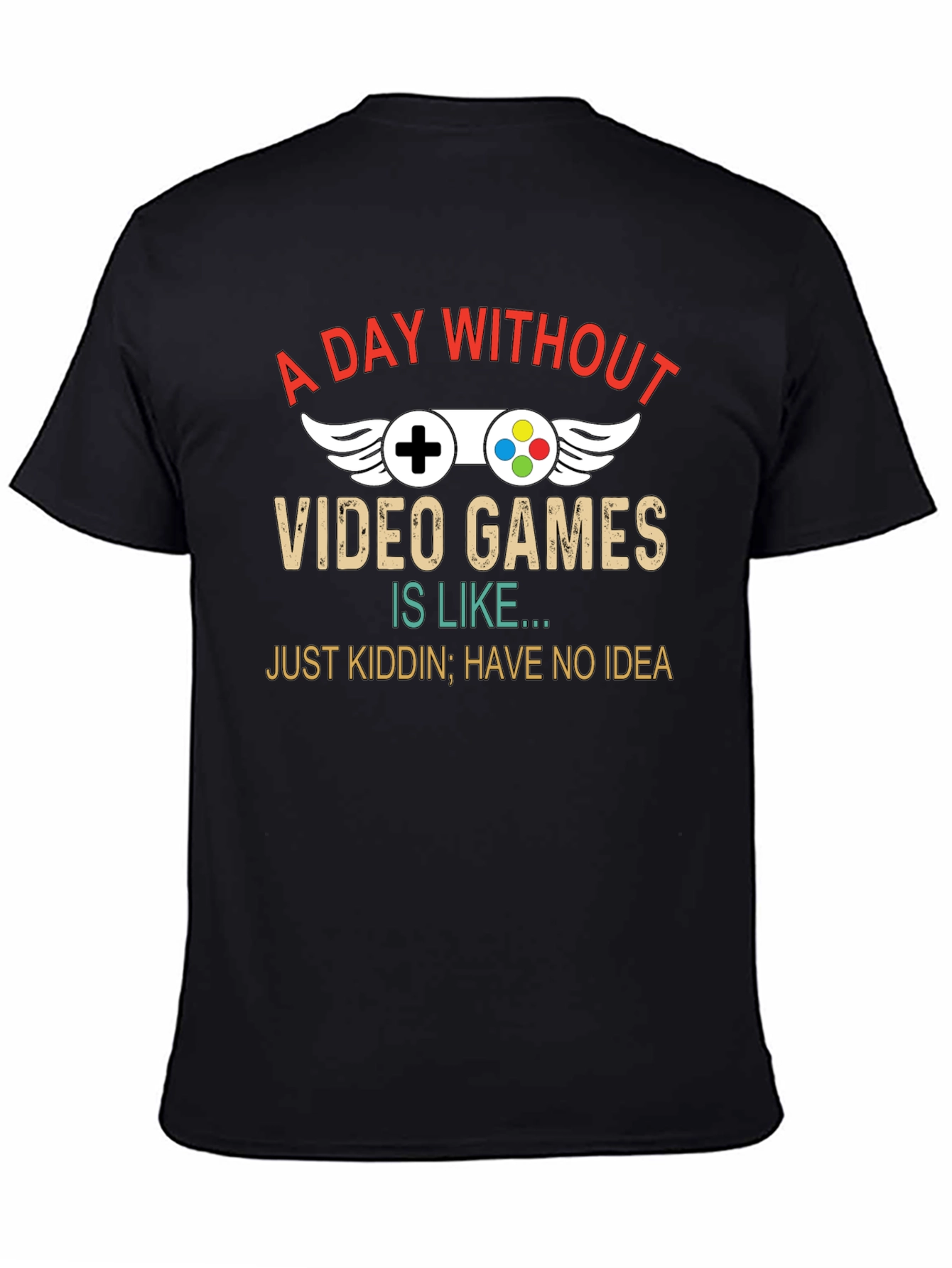 Funny Gamer T-Shirt - A Day Without Video Games