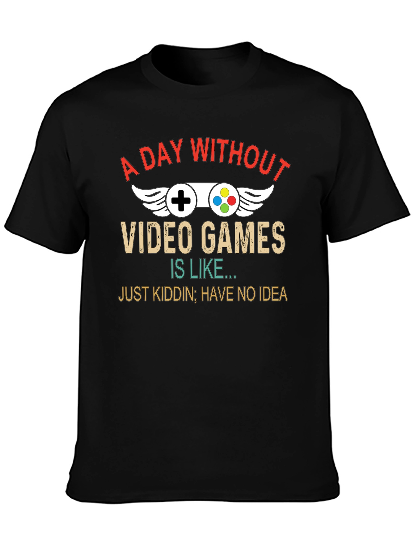 Funny Gamer T-Shirt - A Day Without Video Games