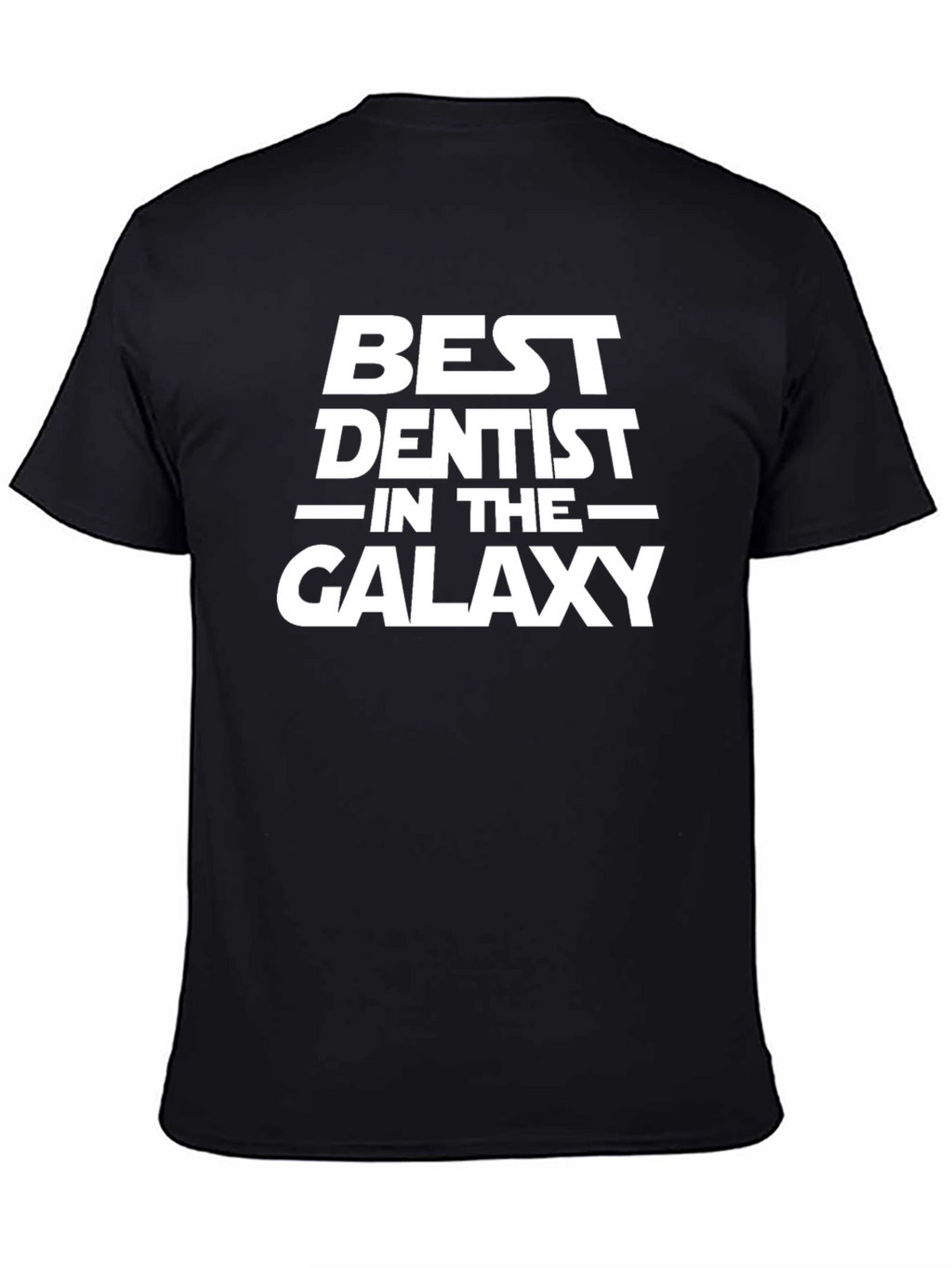 Best Dentist in the Galaxy Black T-Shirt