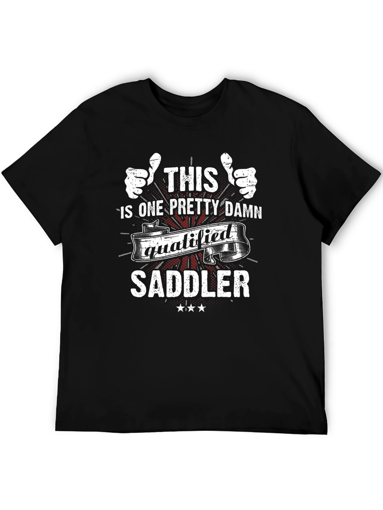 Qualified Saddler T-Shirt - Gift for Saddlers