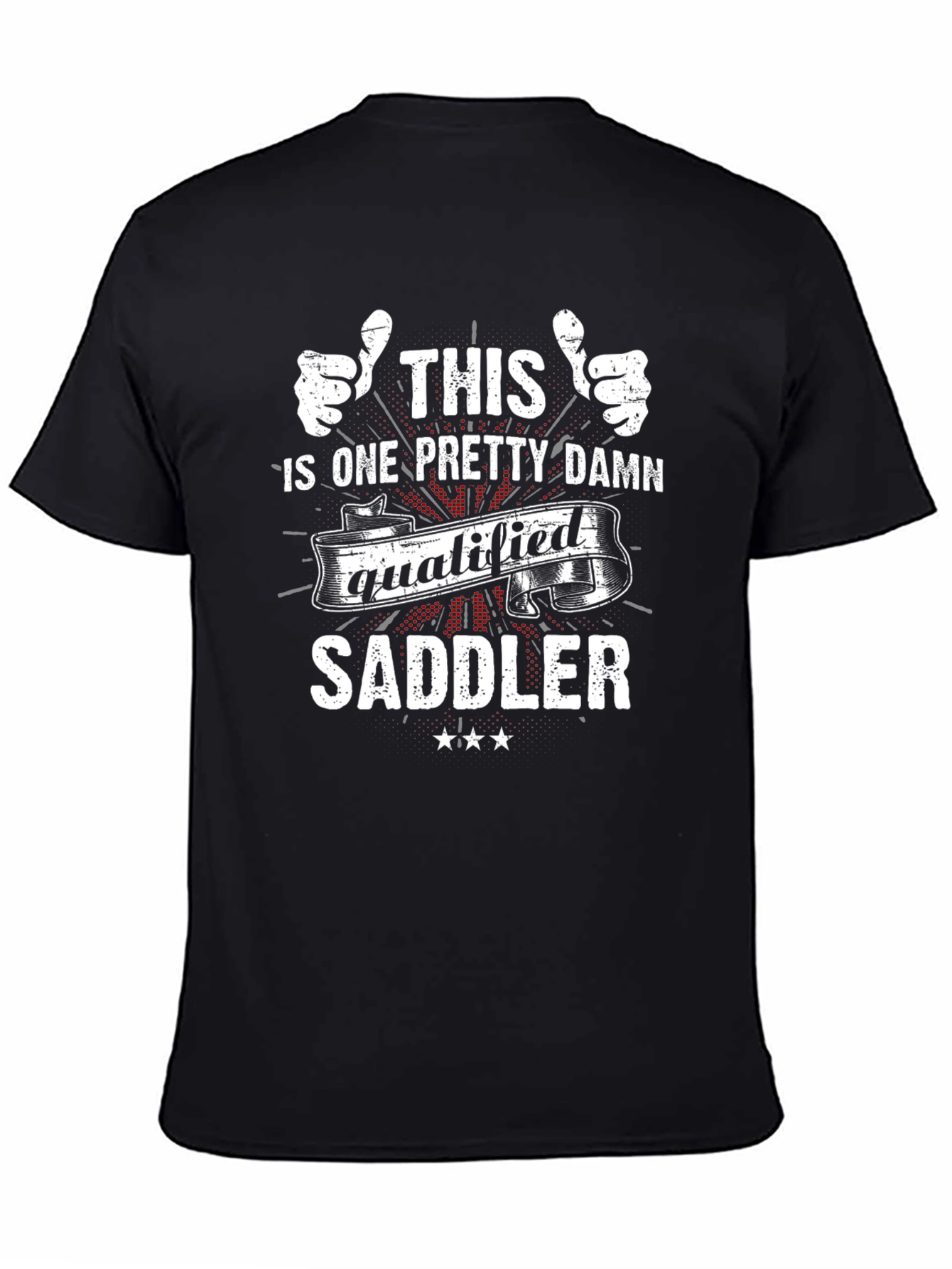 Qualified Saddler T-Shirt - Gift for Saddlers