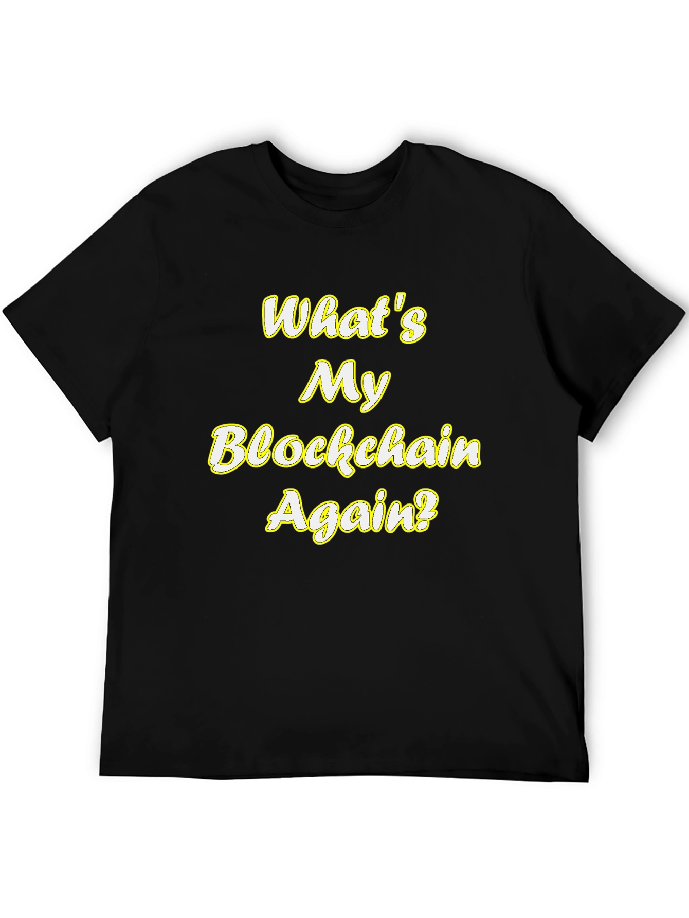 Blockchain T-Shirt - Whats My Blockchain Again? Black Tee