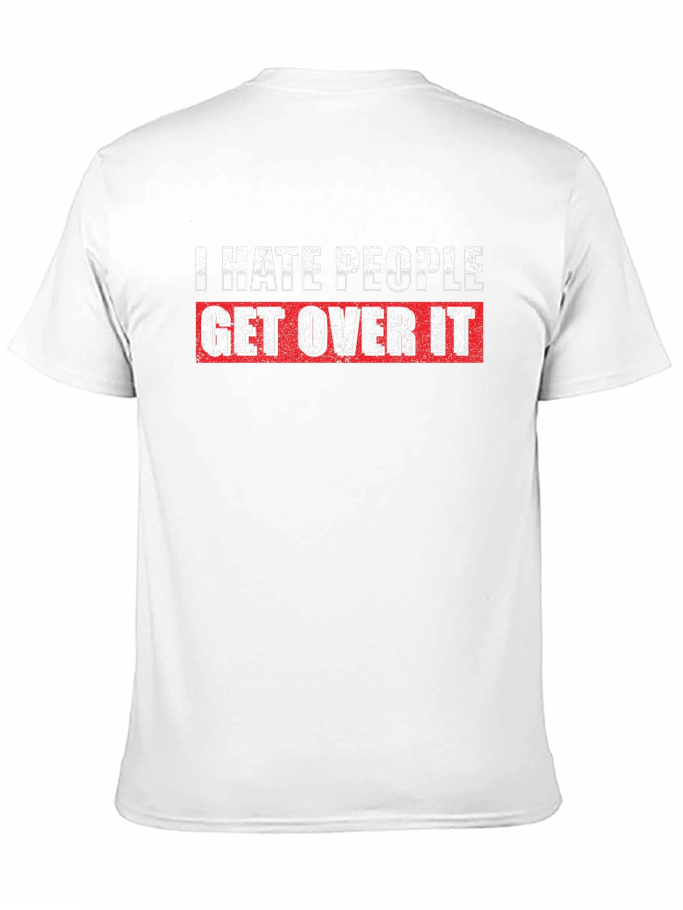 I Hate People Get Over It Graphic T-Shirt