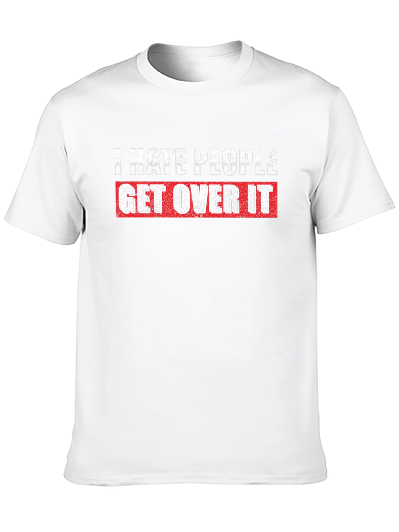I Hate People Get Over It Graphic T-Shirt
