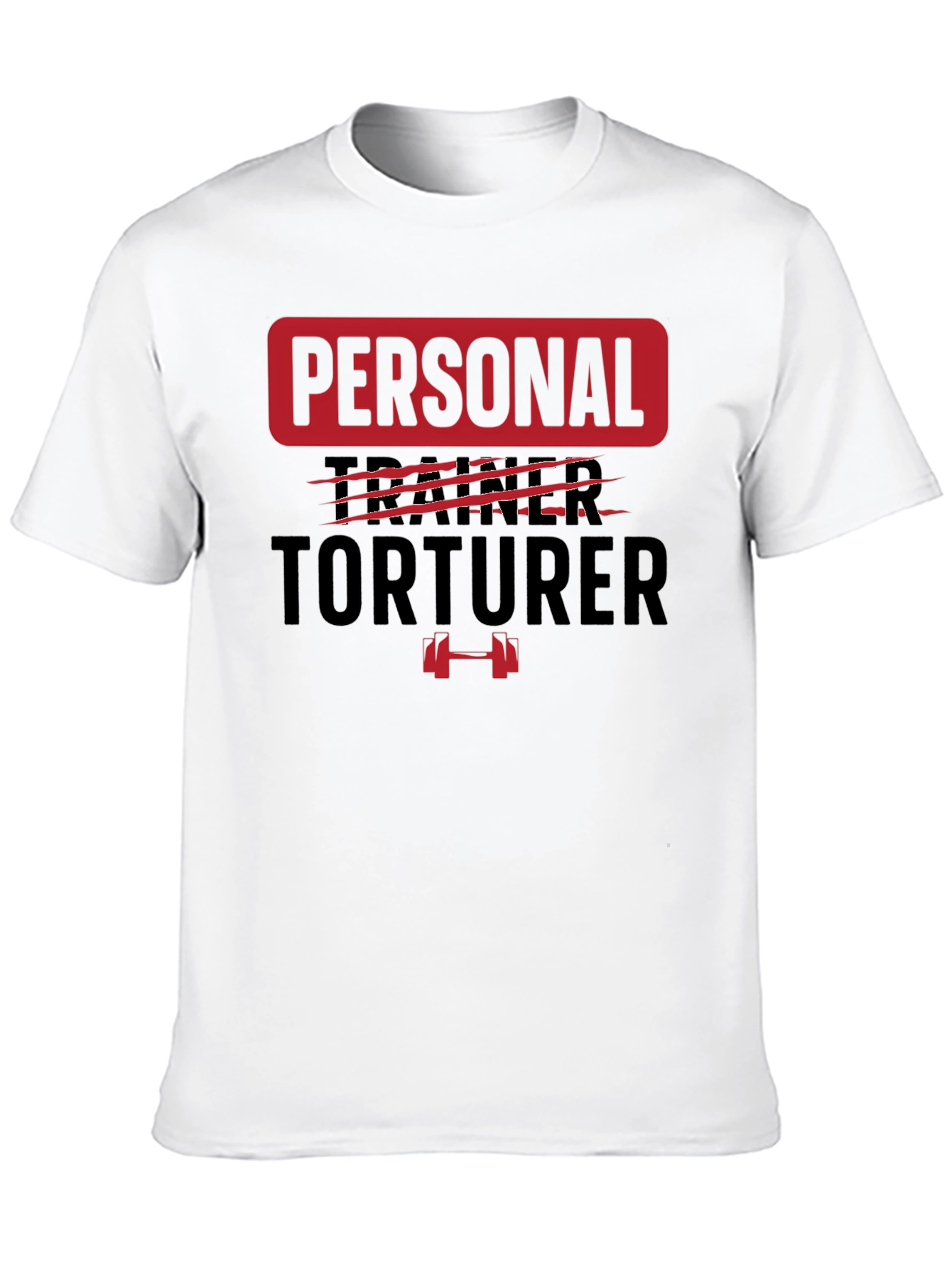 Personal Trainer Torturer Graphic Tee