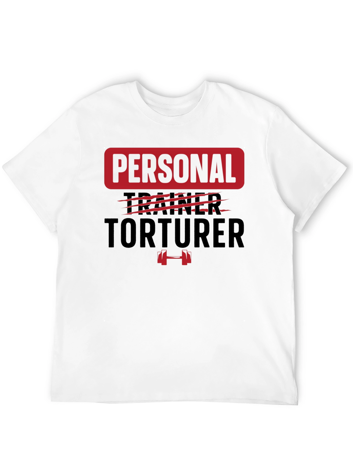 Personal Trainer Torturer Graphic Tee