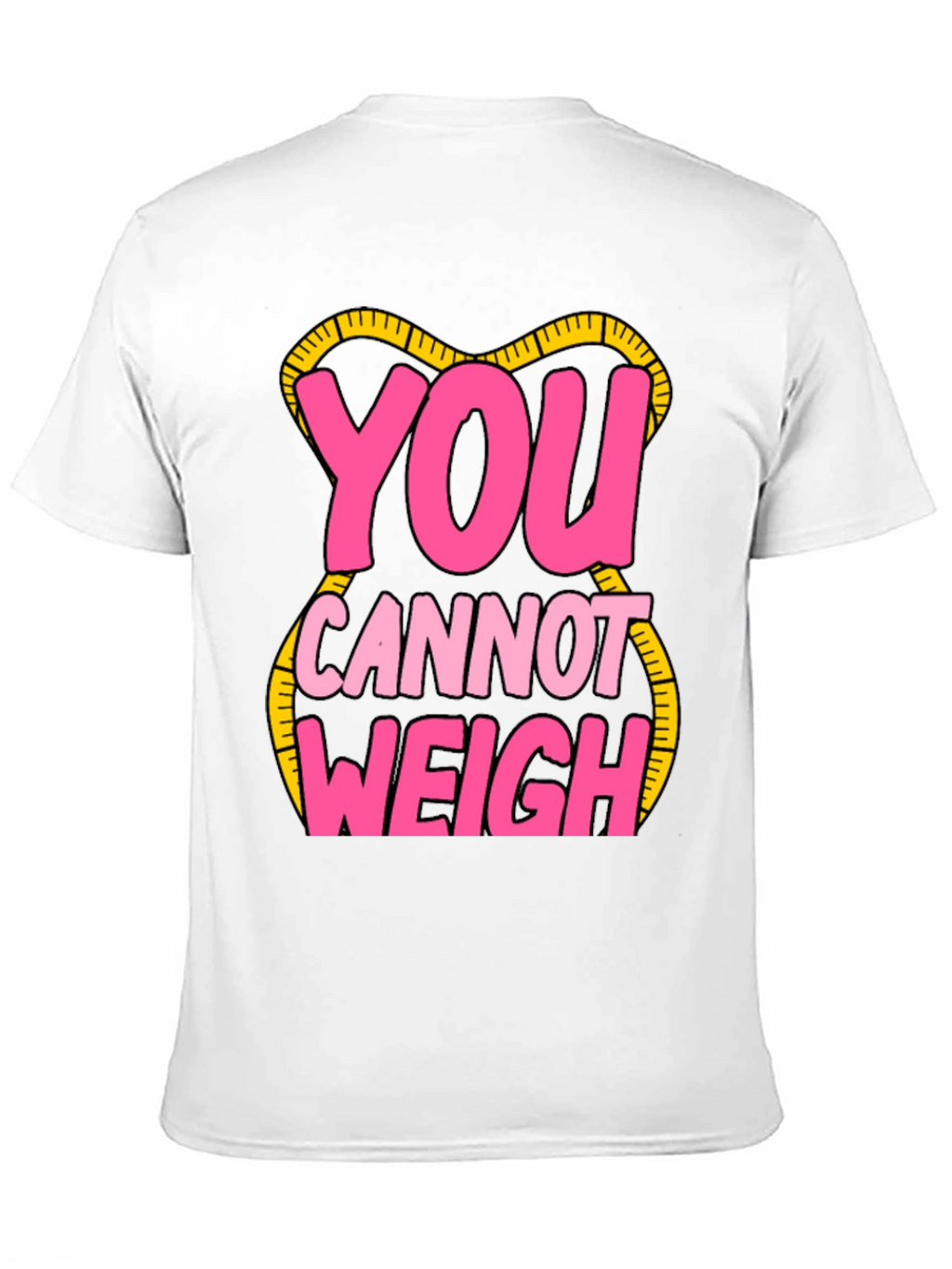You Cannot Weigh Graphic T-Shirt
