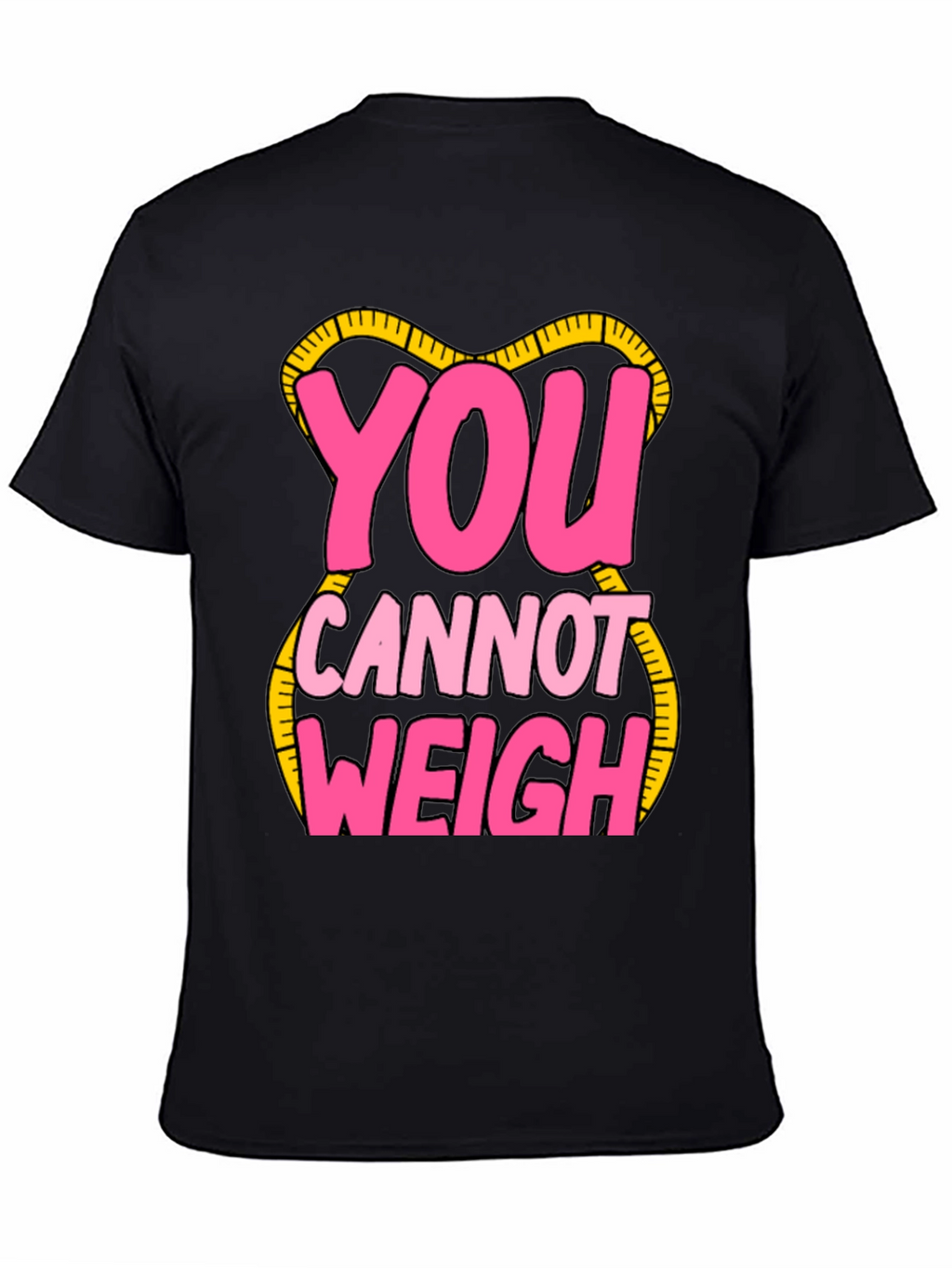 You Cannot Weigh Graphic T-Shirt