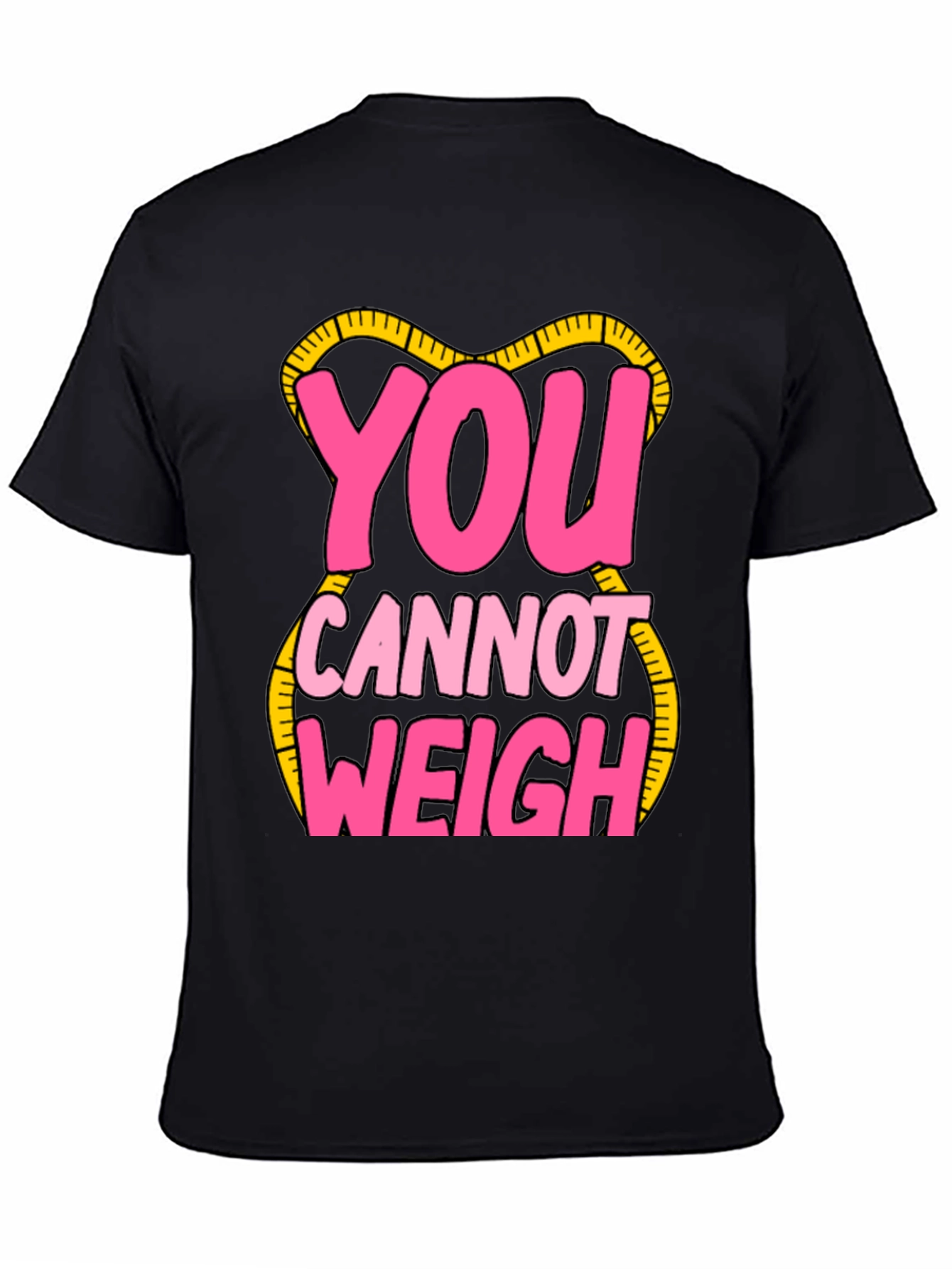 You Cannot Weigh Graphic T-Shirt