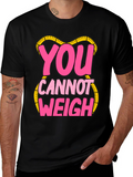 You Cannot Weigh Graphic T-Shirt