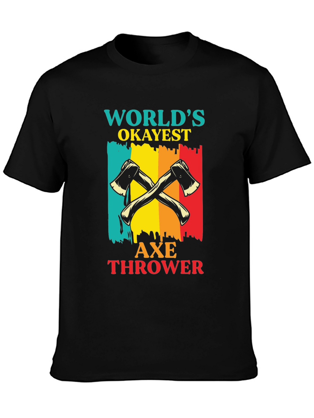 Worlds Okayest Axe Thrower T-Shirt