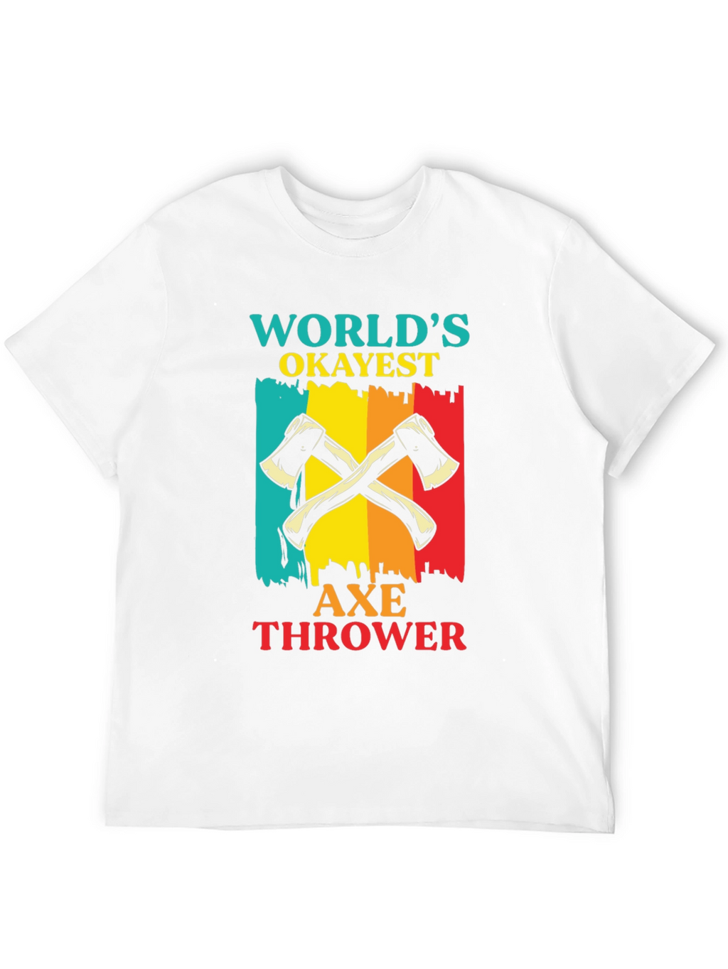 Worlds Okayest Axe Thrower T-Shirt