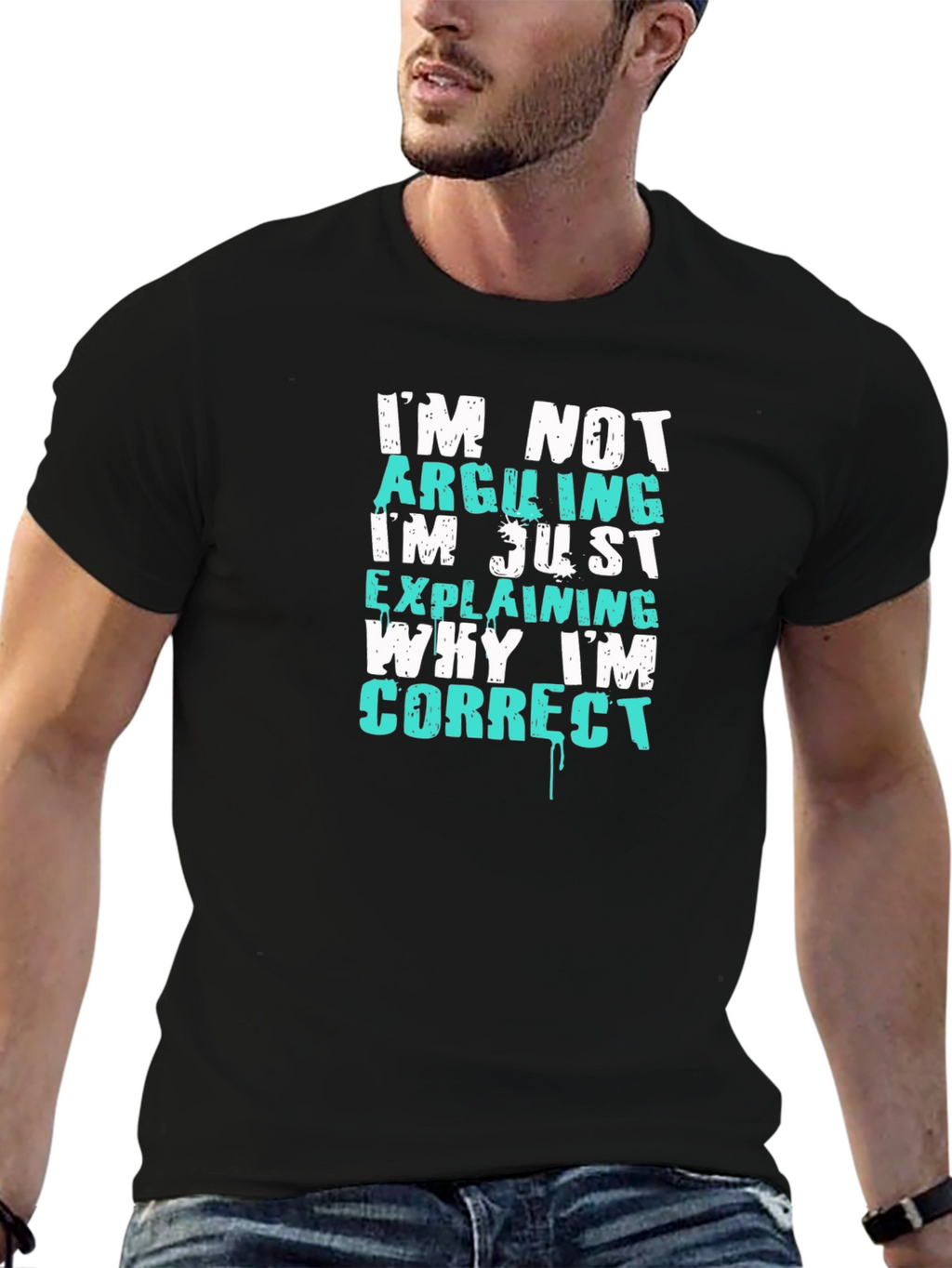 Funny Sarcastic T-Shirt - Im Not Arguing