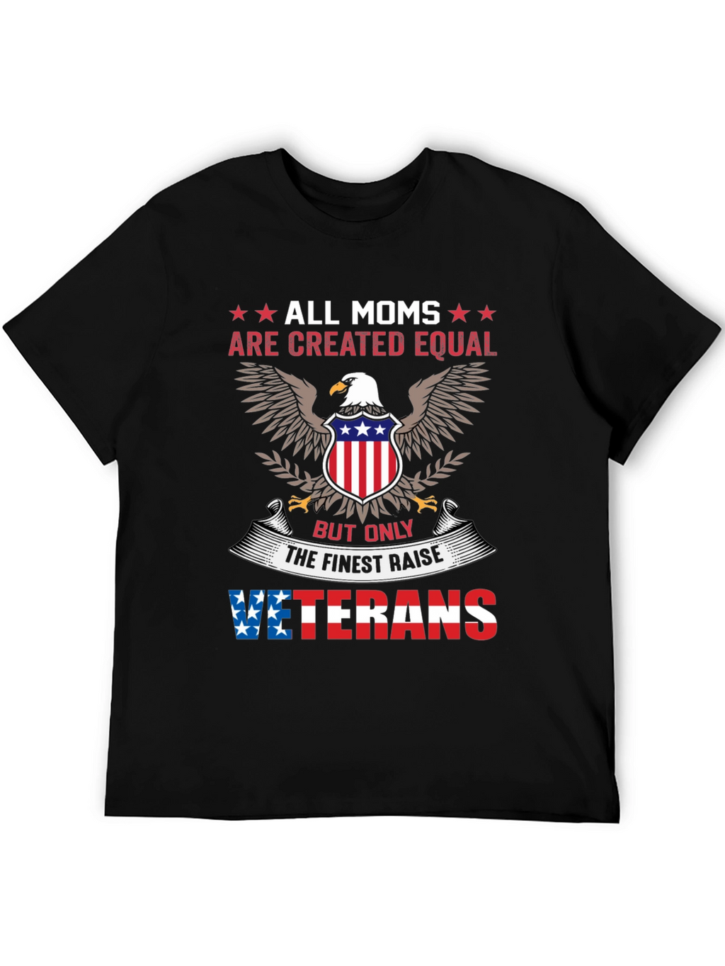 All Moms Created Equal Veterans T-Shirt