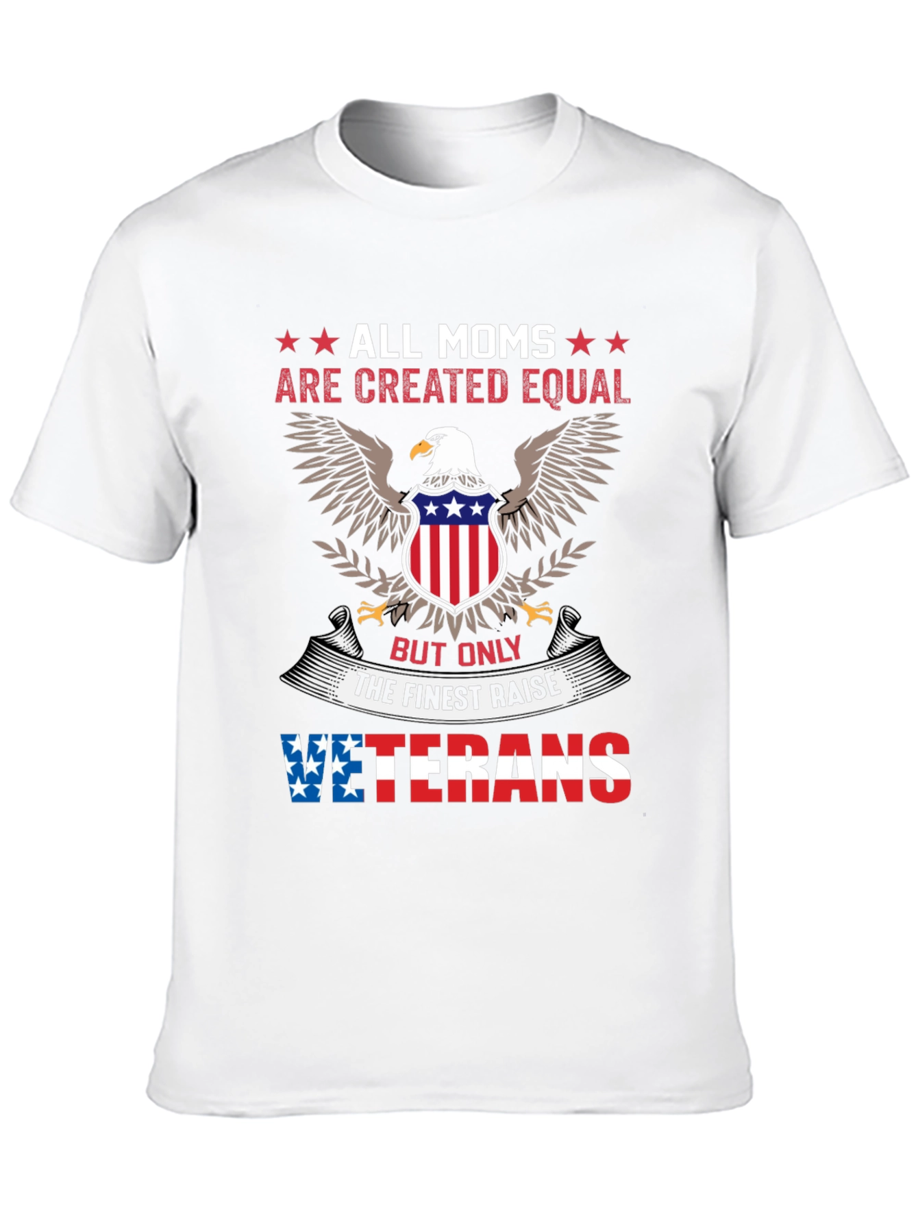 All Moms Created Equal Veterans T-Shirt