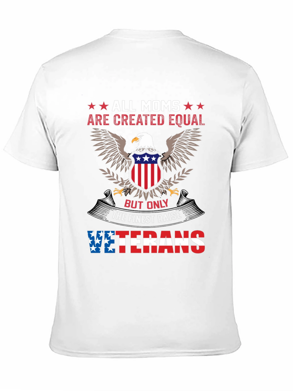 All Moms Created Equal Veterans T-Shirt