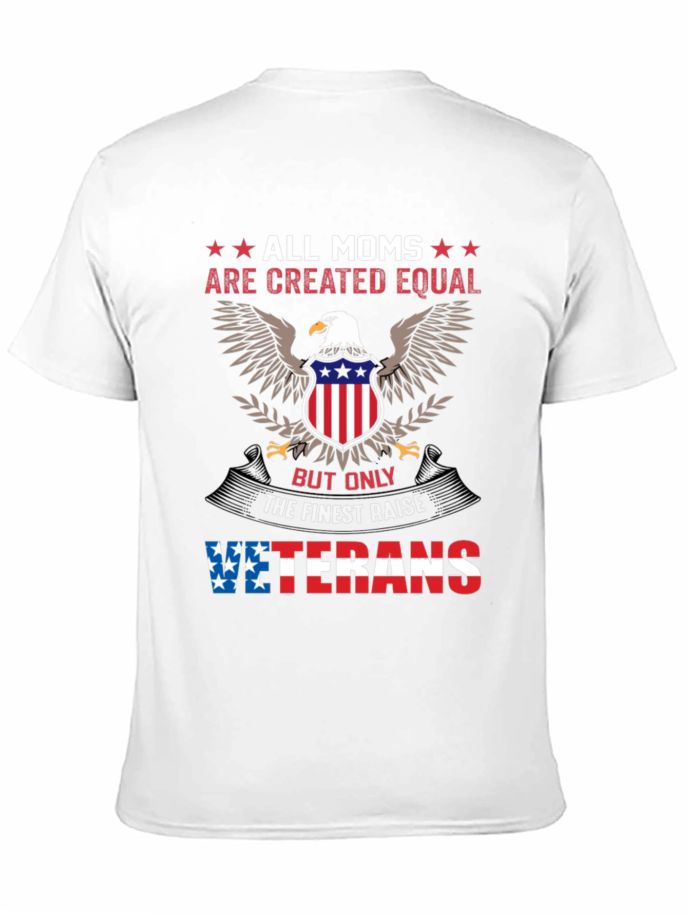 All Moms Created Equal Veterans T-Shirt
