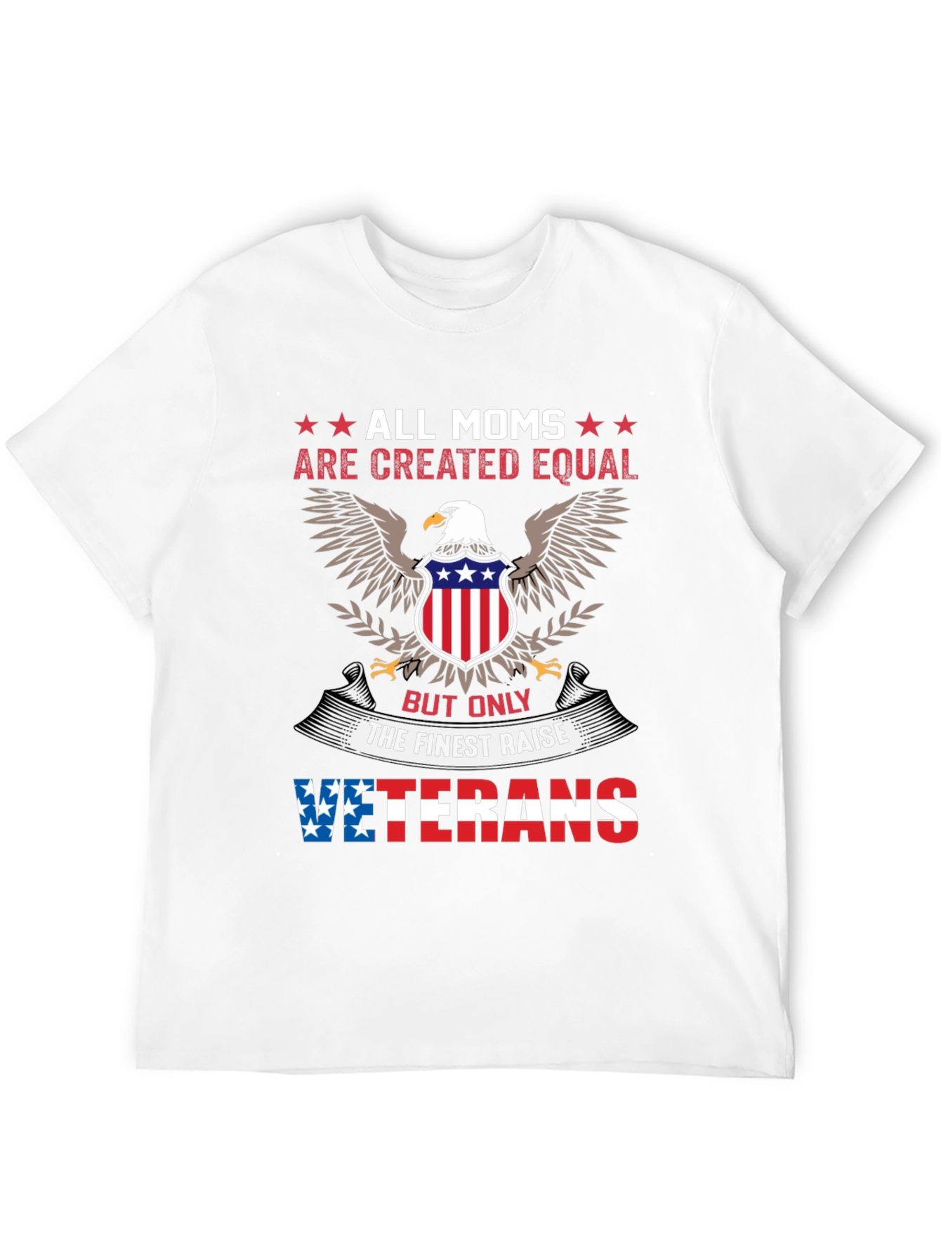 All Moms Created Equal Veterans T-Shirt