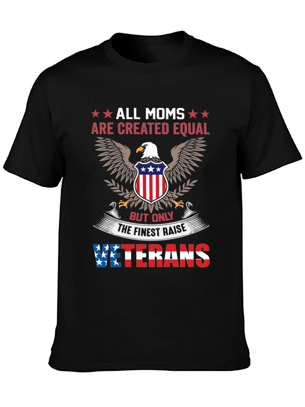 All Moms Created Equal Veterans T-Shirt