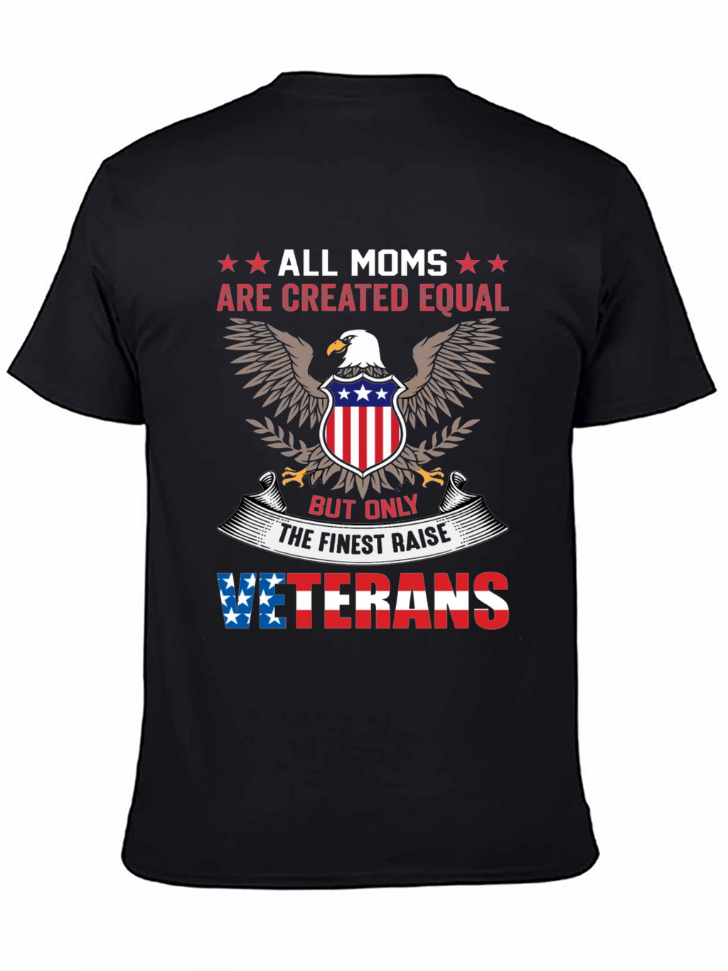 All Moms Created Equal Veterans T-Shirt