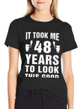 It Took Me 48 Years T-Shirt