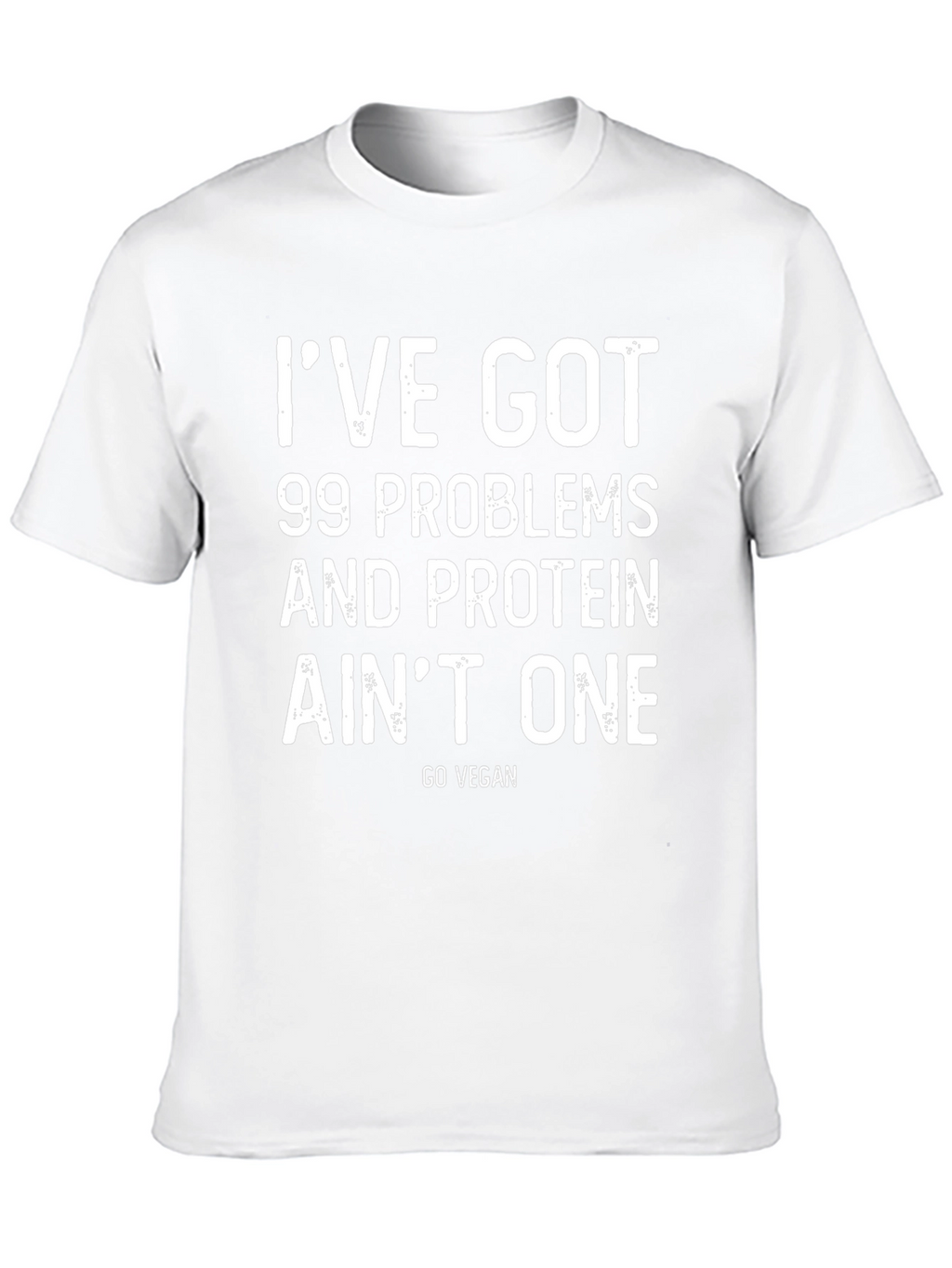 Vegan Protein T-Shirt - 99 Problems