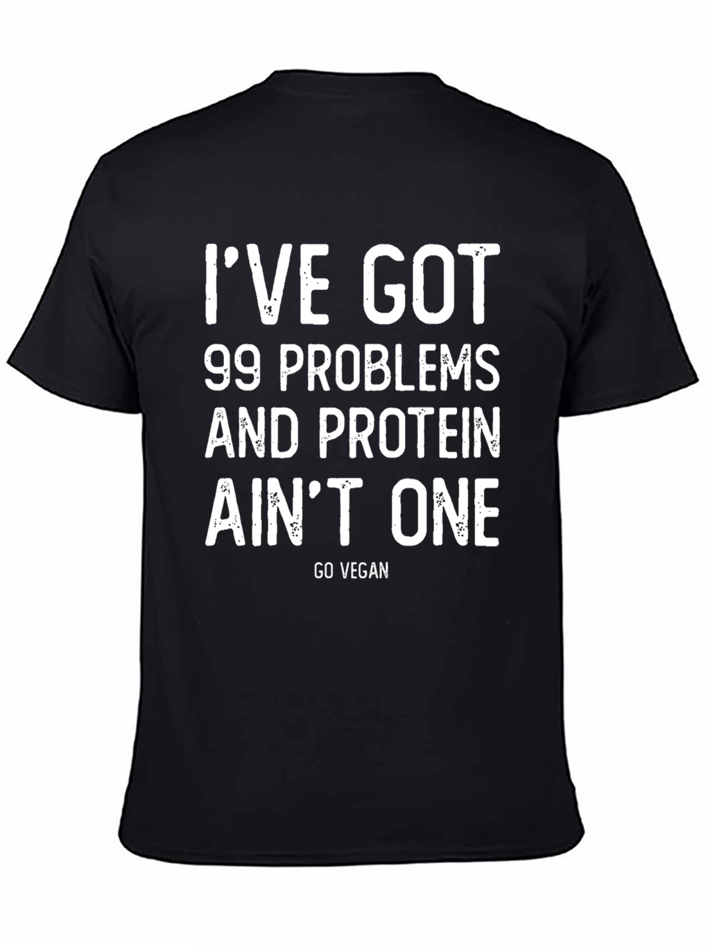 Vegan Protein T-Shirt - 99 Problems