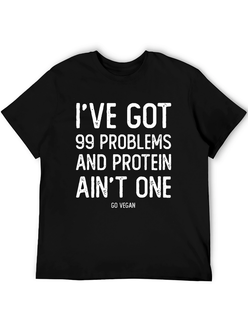 Vegan Protein T-Shirt - 99 Problems