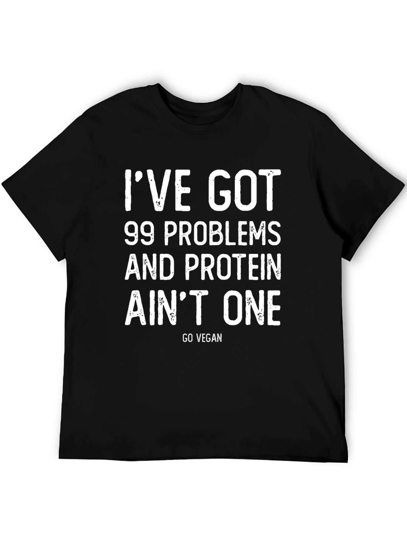 Vegan Protein T-Shirt - 99 Problems