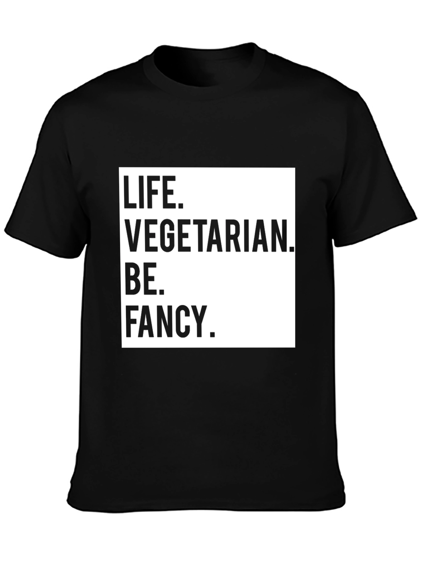 Life Vegetarian Be Fancy T-Shirt