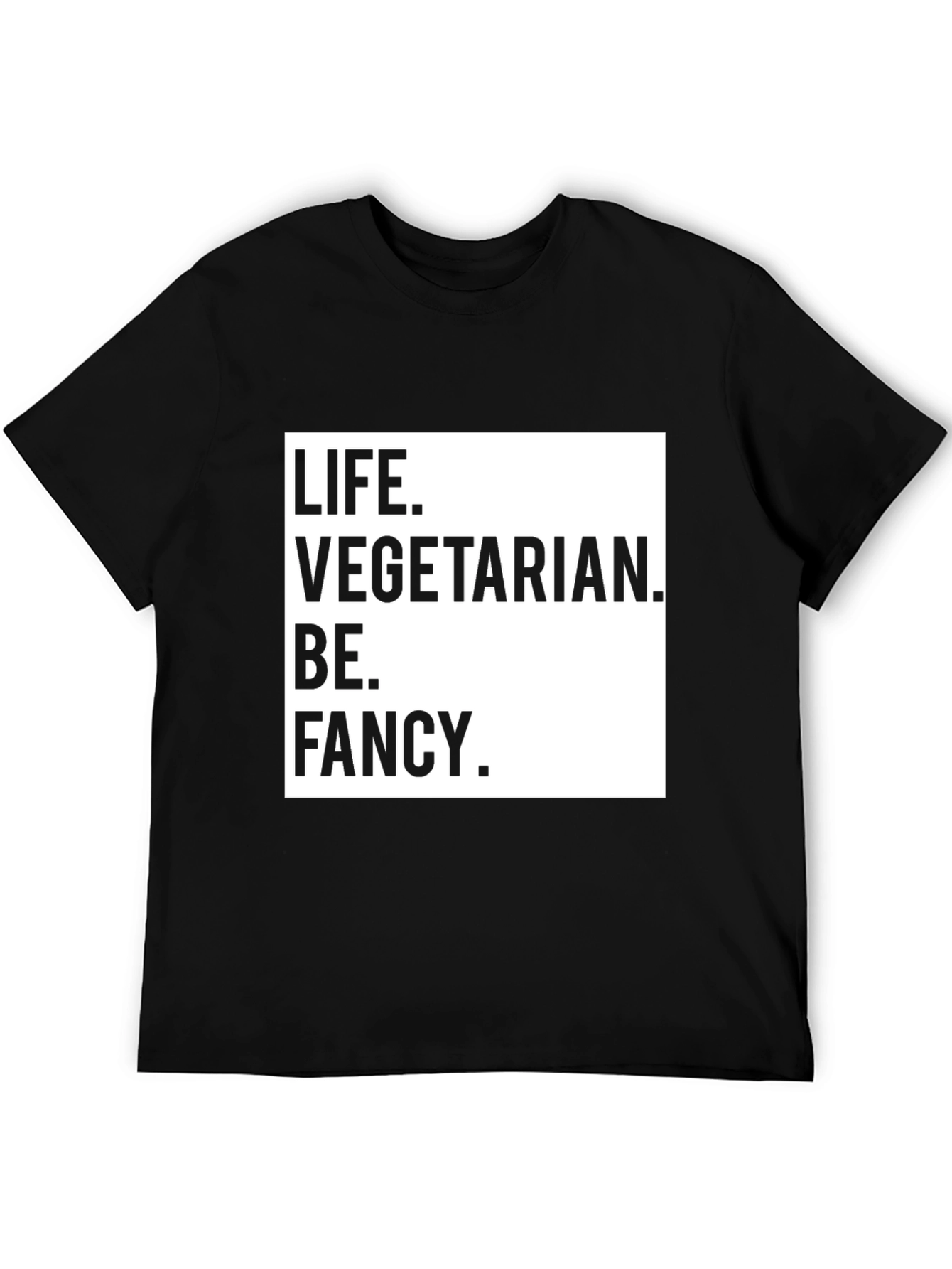 Life Vegetarian Be Fancy T-Shirt