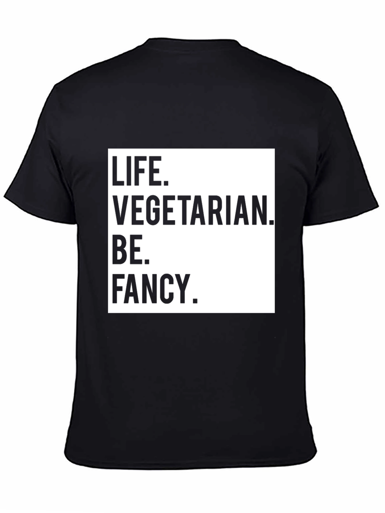 Life Vegetarian Be Fancy T-Shirt